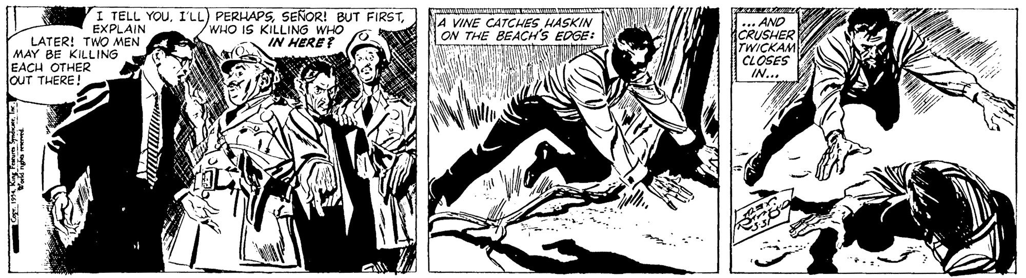 Elbow OCR: EXPLAIN LATER! TWO MEN MAY BE KILLING I TELL YOUWHO IS KILLING WHO IN HERE? A VINE CATCHES HASKIN ON THE BEACH'S EDGE: AND CRUSHER TWICKAM CLOSES IN... EACH OTHER lOuT THERE! EXPLAIN LATER! TWO MEN MAY BE KILLING I TELL YOUI'LL) PERHAPSSEÑOR! BUT FIRSTWHO IS KILLING WHO IN HERE? A VINE CATCHES HASKIN ON THE BEACH'S EDGE: AND CRUSHER TWICKAM CLOSES IN... EACH OTHER lOuT THERE!