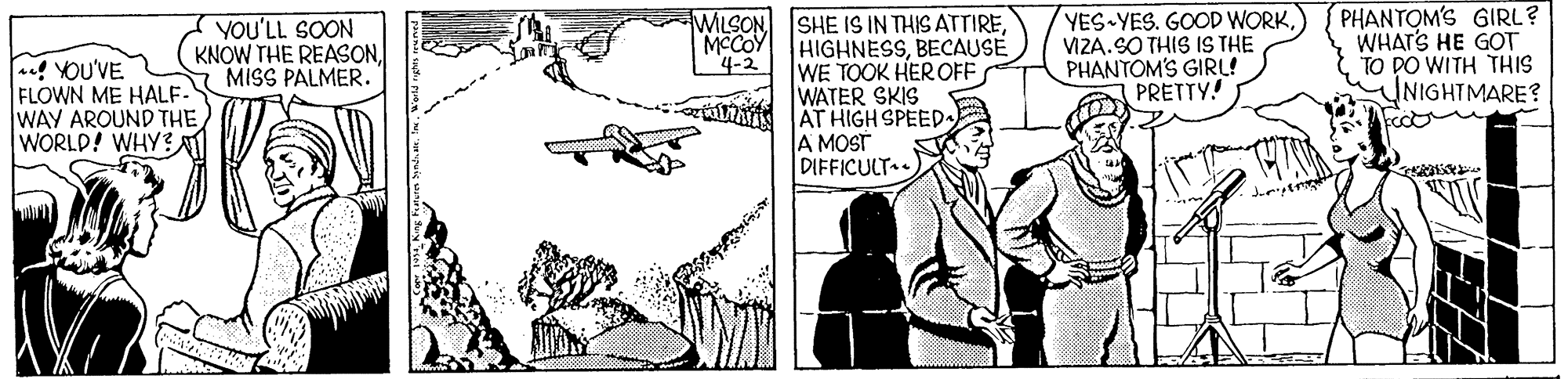 Parallel OCR: WILSON SHE 1S IN THIS ATTIREBECAUSE WE TOOK HEROFF WATER SKIS AT HIGH SPEED. A MOST DIFFICULT YES YES. GOODWORKVIZA.SO THIS 1S THE PHANTOM'S GIRL! PRETTY! { PHANTOM'S GIRL? WHAT'S HE GOT TO DO WITH THIS NIGHTMARE? YOU'LL SOON KNOW THE REASONMISS PALMER. '4-2 ! YOU'VE FLOWN ME HALF- WAY AROUND THE WORLD! WHY? WILSON SHE 1S IN THIS ATTIREMCCOY HIGHNESSBECAUSE WE TOOK HEROFF WATER SKIS AT HIGH SPEED. A MOST DIFFICULT YES YES. GOODWORKVIZA.SO THIS 1S THE PHANTOM'S GIRL! PRETTY! { PHANTOM'S GIRL? WHAT'S HE GOT TO DO WITH THIS NIGHTMARE? YOU'LL SOON KNOW THE REASONMISS PALMER. '4-2 ! YOU'VE FLOWN ME HALF- WAY AROUND THE WORLD! WHY?