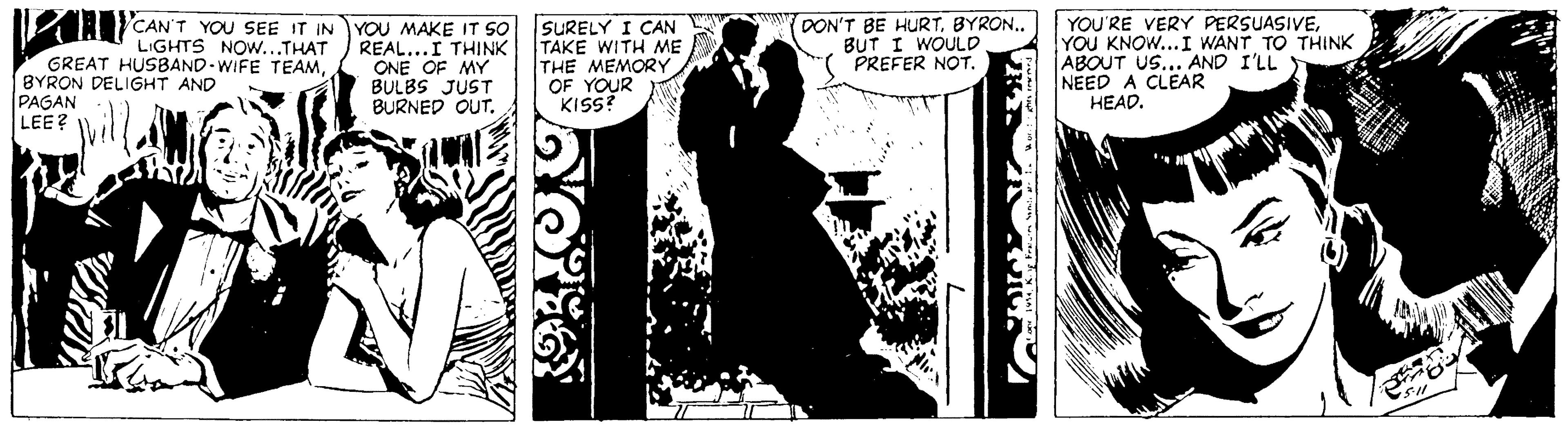 Suit OCR: SURELY I CAN TAKE WITH ME THE MEMORY OF YOUR KISS? DON'T BE HURTBYRON. BUT I WOULD (PREFER NOT. |YOU'RE VERY PERSUASIVEYOU KNOW...I WANT TO THINK ABOUT US... AND I'LL NEED A CLEAR HEAD. CAN'T YOU SEE IT IN HGHTS NOW...THAT GREAT HUSBAND-WIFE TEAMBYRON DELIGHT AND PAGAN LEE? YOU MAKE IT SO REAL...I THINK ONE OF MY BULBS JUST BURNED OUT. SURELY I CAN TAKE WITH ME THE MEMORY OF YOUR KISS? DON'T BE HURTBYRON. BUT I WOULD (PREFER NOT. |YOU'RE VERY PERSUASIVEYOU KNOW...I WANT TO THINK ABOUT US... AND I'LL NEED A CLEAR HEAD. CAN'T YOU SEE IT IN HGHTS NOW...THAT GREAT HUSBAND-WIFE TEAMBYRON DELIGHT AND PAGAN LEE? YOU MAKE IT SO REAL...I THINK ONE OF MY BULBS JUST BURNED OUT.