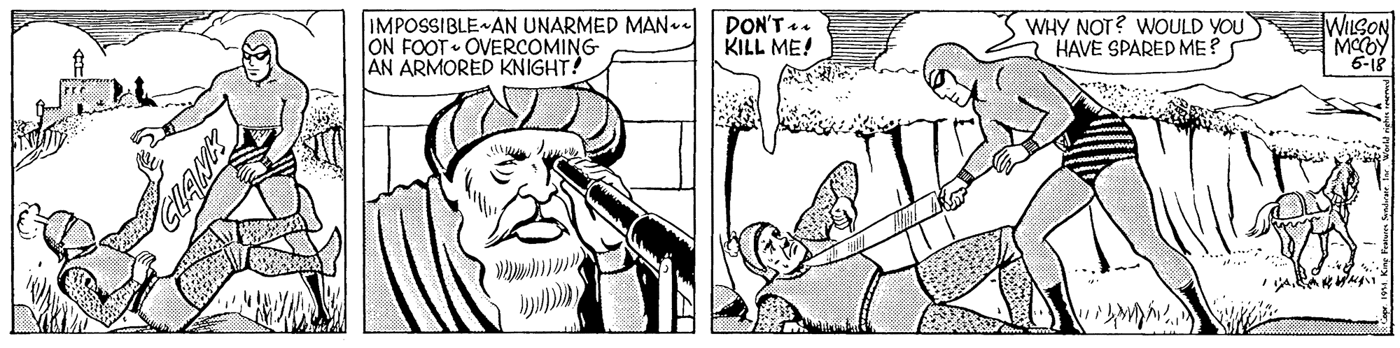 Gesture OCR: IMPOSSIBLE AN UNARMED MANe ON FOOT OVERCOMING AN ARMORED KNIGHT! DON'T 4. KILL ME! WHY NOT? WOULD YOU HAVE SPARED ME? WILSON MCOY 6-18 IMPOSSIBLE AN UNARMED MANe ON FOOT OVERCOMING AN ARMORED KNIGHT! DON'T 4. KILL ME! WHY NOT? WOULD YOU HAVE SPARED ME? WILSON MCOY 6-18