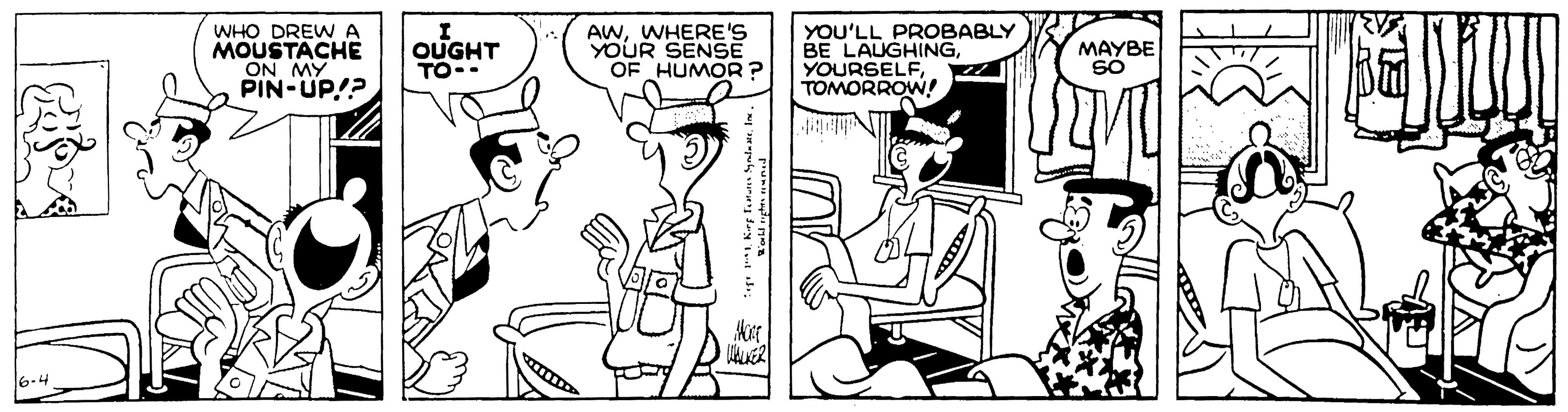 Black-and-white OCR: WHO DREWA MOUSTACHE ON MY PIN-UP!? OUGHT TO- AWWHERE'S YOUR SENSE OF HUMOR? YOU'LL PROBABLY BE LAUGHINGYOURSELF TOMORROW! MAYBE So WHO DREWA MOUSTACHE ON MY PIN-UP!? OUGHT TO- AWWHERE'S YOUR SENSE OF HUMOR? YOU'LL PROBABLY BE LAUGHINGYOURSELF TOMORROW! MAYBE So