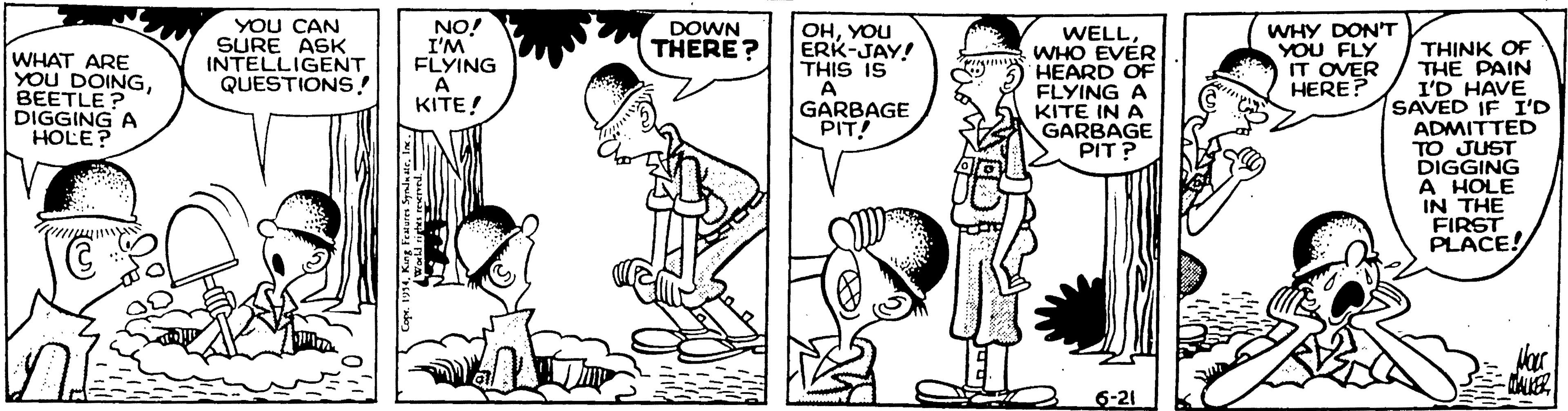 Human OCR: YOU CAN SURE ASK INTELLIGENT QUESTIONS ! NO! I'M FLYING A KITE! DOWN OHYOU ERK-JAY! THIS IS A GARBAGE PIT! WELLWHO EVER HEARD OF FLYING A KITE IN A GARBAGE PIT ? WHY DON'T YOU FLY IT OVER HERE? THERE? THINK OF THE PAIN I'D HAVE SAVED IF I'D ADMITTED TO JUST DIGGING A HOLE IN THE FIRST PLACE! WHAT ARE YOU DOINGBEETLE ? DIGGING A HOLE? 6-21 YOU CAN SURE ASK INTELLIGENT QUESTIONS ! NO! I'M FLYING A KITE! DOWN OHYOU ERK-JAY! THIS IS A GARBAGE PIT! WELLWHO EVER HEARD OF FLYING A KITE IN A GARBAGE PIT ? WHY DON'T YOU FLY IT OVER HERE? THERE? THINK OF THE PAIN I'D HAVE SAVED IF I'D ADMITTED TO JUST DIGGING A HOLE IN THE FIRST PLACE! WHAT ARE YOU DOINGBEETLE ? DIGGING A HOLE? 6-21