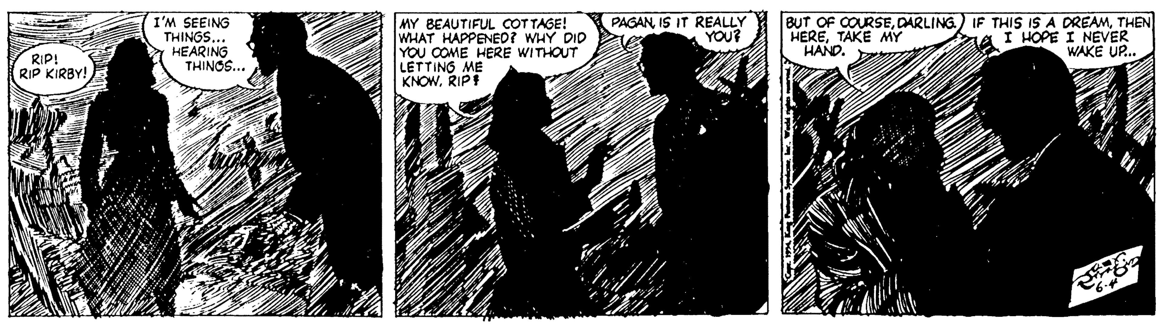 Rectangle OCR: I'M SEEING THINGS... HEARING THINGS... MY BEAUTIFUL COTTAGE! WHAT HAPPENEO? WHY DID YOU COME HERE WITHOUT LETTING ME KNOWRIPE PAGANIS IT REALLY YOU? BUT OF COURSETHEN HERETAKE MY HAND. I HOPE I NEVER WAKE UP.. RIP! RIP KIRBY! I'M SEEING THINGS... HEARING THINGS... MY BEAUTIFUL COTTAGE! WHAT HAPPENEO? WHY DID YOU COME HERE WITHOUT LETTING ME KNOWRIPE PAGANIS IT REALLY YOU? BUT OF COURSEDARLING) IF THIS IS A DREAMTHEN HERETAKE MY HAND. I HOPE I NEVER WAKE UP.. RIP! RIP KIRBY!