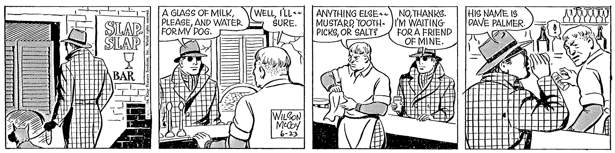 Gesture OCR: SLAP SLAP A GIASS OF MILKAND WATER FORMY DOG. WELLI'LL SURE. MUSTARDTOOTH- PICKSOR SALT? ANYTHING ELSE) NOTHANKS. I'M WAITING FORA FRIEND OF MINE. HIS NAME IS DAVE PALMER. BAR WILSON Meoy 6-23 SLAP SLAP A GIASS OF MILKAND WATER FORMY DOG. WELLI'LL SURE. MUSTARDTOOTH- PICKSOR SALT? ANYTHING ELSE) NOTHANKS. I'M WAITING FORA FRIEND OF MINE. HIS NAME IS DAVE PALMER. BAR WILSON Meoy 6-23