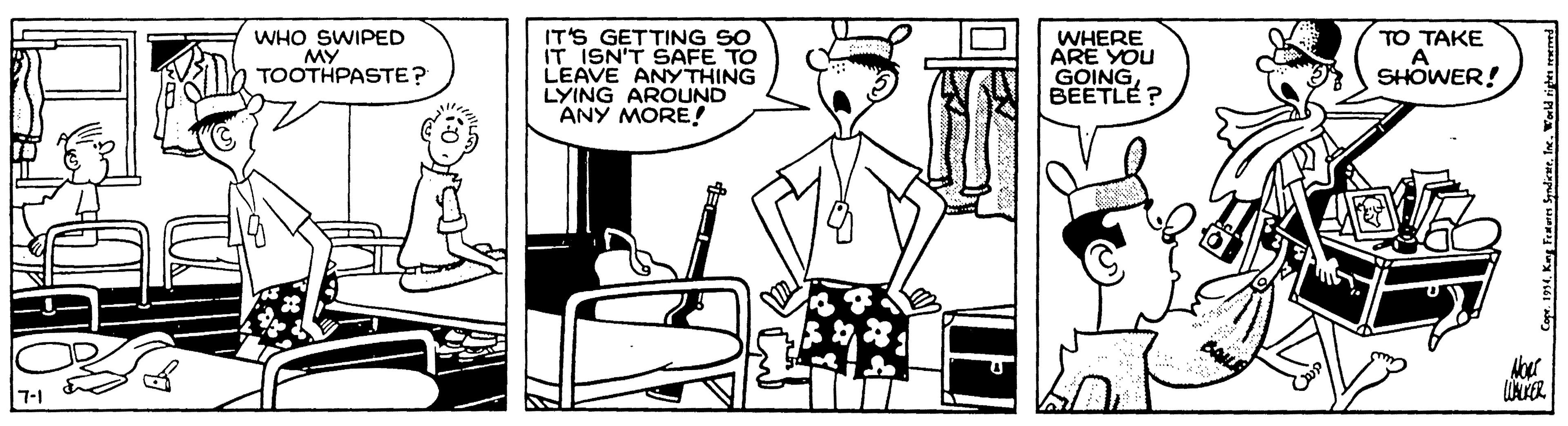 Humour OCR: WHO SWIPED MY TOOTHPASTE? IT'S GETTING SO IT ISN'T SAFE TO LEAVE ANYTHING LYING AROUND ANY MORE! TO TAKE WHERE ARE YOU GOINGBEETLE ? SHOWER! 7-1 Cope. 1994e. Weld i WHO SWIPED MY TOOTHPASTE? IT'S GETTING SO IT ISN'T SAFE TO LEAVE ANYTHING LYING AROUND ANY MORE! TO TAKE WHERE ARE YOU GOINGBEETLE ? SHOWER! 7-1 Cope. 1994Key Feaern Syndeuee. Weld i