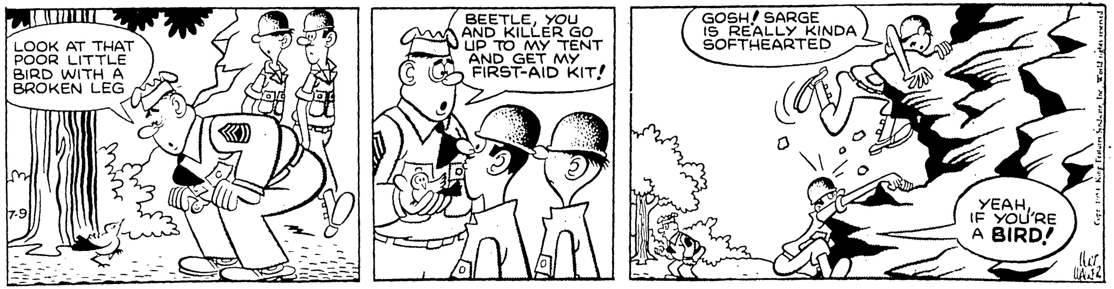 Art OCR: LOOK AT THAT POOR LITTLE BIRD WITHA BROKEN LEG BEETLEYOU AND KILLER GO UP TO MY TENT AND GET MY FIRST-AID KIT! GOSH! SARGE IS REALLY KINDA SOFTHEARTED YEAHIF YOU'RE A BIRD! LOOK AT THAT POOR LITTLE BIRD WITHA BROKEN LEG BEETLEYOU AND KILLER GO UP TO MY TENT AND GET MY FIRST-AID KIT! GOSH! SARGE IS REALLY KINDA SOFTHEARTED YEAHIF YOU'RE A BIRD!