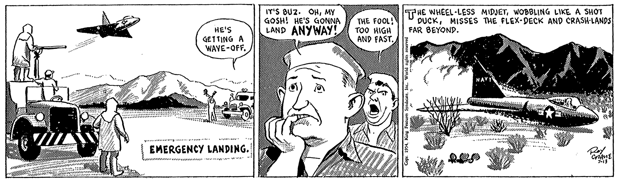 Gesture OCR: IT'S BU2. OHMY GOSH! HE'S GONNA LAND ANYWAY! THE FOOL! TOO HIGH AND FAST. THE WHEEL-LESS MIDJETWOBBLING LIKE A SHOT DUCKMISSES THE FLEX-DECK AND CRASH-LANDS FAR BEYOND. HE'S GETTING A WAYE-OFF. EMERGENCY LANDING. Roy. IT'S BU2. OHMY GOSH! HE'S GONNA LAND ANYWAY! THE FOOL! TOO HIGH AND FAST. THE WHEEL-LESS MIDJETWOBBLING LIKE A SHOT DUCKMISSES THE FLEX-DECK AND CRASH-LANDS FAR BEYOND. HE'S GETTING A WAYE-OFF. EMERGENCY LANDING. Roy.