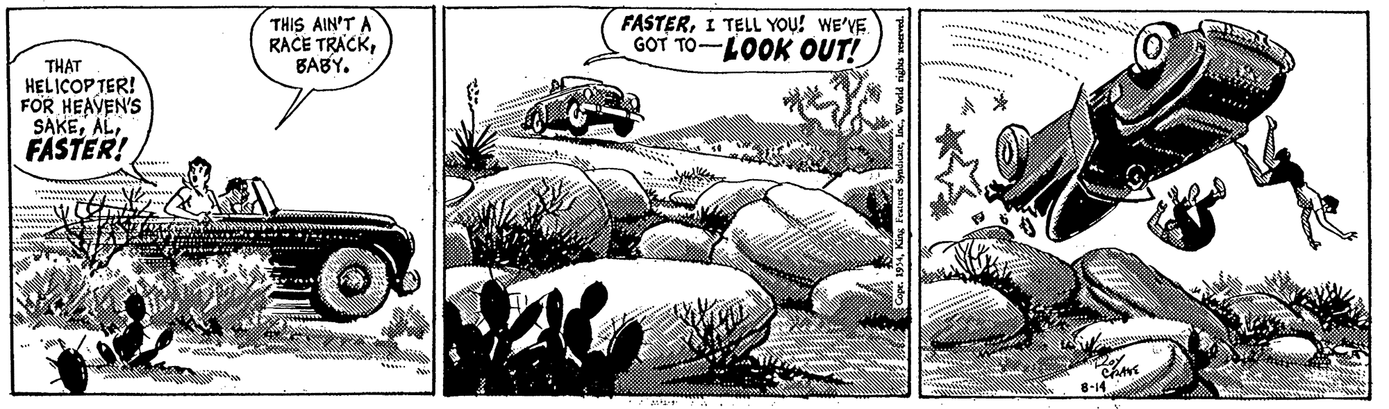 Printmaking OCR: THIS AIN'T A RACE TRACKBABY. FASTERI TELL YOU! WE'VE GOT TO-LOOK OUT! THAT HELICOP TER! FOR HEAVEN'S SAKEFASTER! ww. 8-14 THIS AIN'T A RACE TRACKBABY. FASTERI TELL YOU! WE'VE GOT TO-LOOK OUT! THAT HELICOP TER! FOR HEAVEN'S SAKEFASTER! ww. 8-14