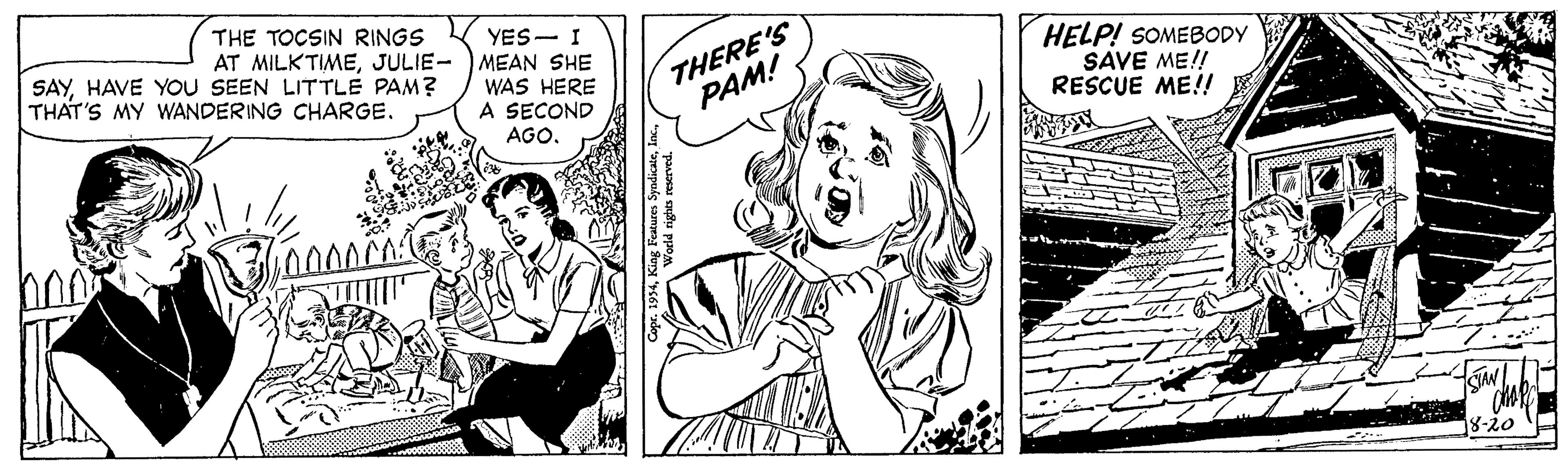 Art OCR: THE TOCSIN RINGS AT MILKTIMEJULIE- SAYHAVE YOU SEEN LITTLE PAM? THAT'S MY WANDERING CHARGE. YES- I MEAN SHE WAS HERE A SECOND THERE'S PAM! HELP! SOMEBODY SAVE ME!! RESCUE ME!! AGOTHE TOCSIN RINGS AT MILKTIMEJULIE- SAYHAVE YOU SEEN LITTLE PAM? THAT'S MY WANDERING CHARGE. YES- I MEAN SHE WAS HERE A SECOND THERE'S PAM! HELP! SOMEBODY SAVE ME!! RESCUE ME!! AGO