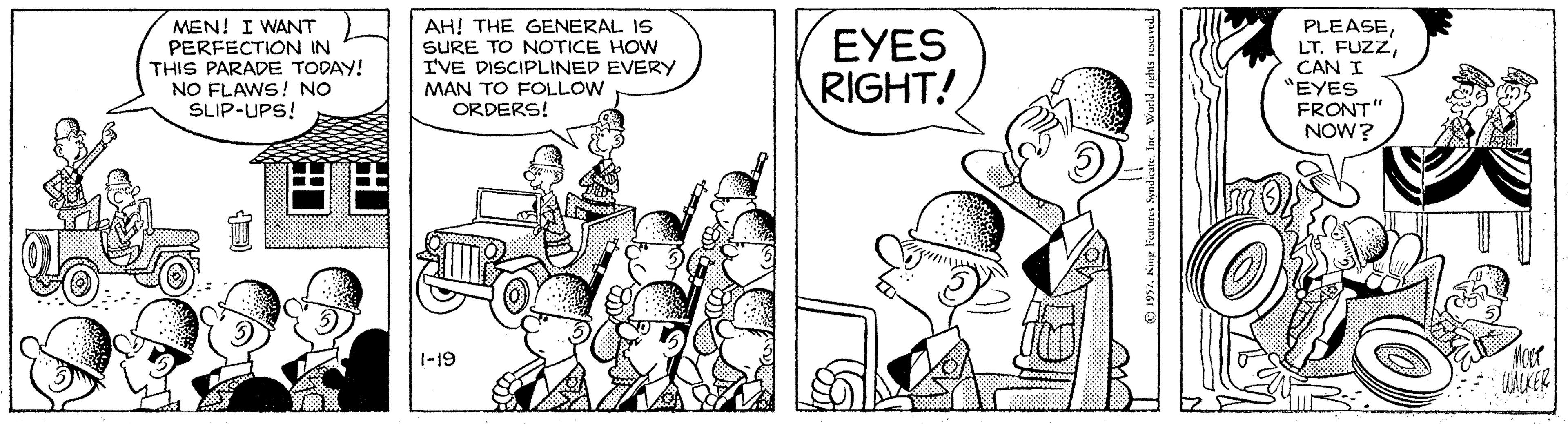 Organism OCR: MEN! I WANT PERFECTION IN THIS PARADE TODAY! NO FLAWS! NO SLIP-UPS! AH! THE GENERAL IS SURE TO NOTICE HOW I'VE DISCIPLINED EVERY MAN TO FOLLOW ORDERS! EYES RIGHT! PLEASECAN I "EYES FRONT" NOW? 1-19 UAKER MEN! I WANT PERFECTION IN THIS PARADE TODAY! NO FLAWS! NO SLIP-UPS! AH! THE GENERAL IS SURE TO NOTICE HOW I'VE DISCIPLINED EVERY MAN TO FOLLOW ORDERS! EYES RIGHT! PLEASELT. FUZZCAN I "EYES FRONT" NOW? 1-19 UAKER