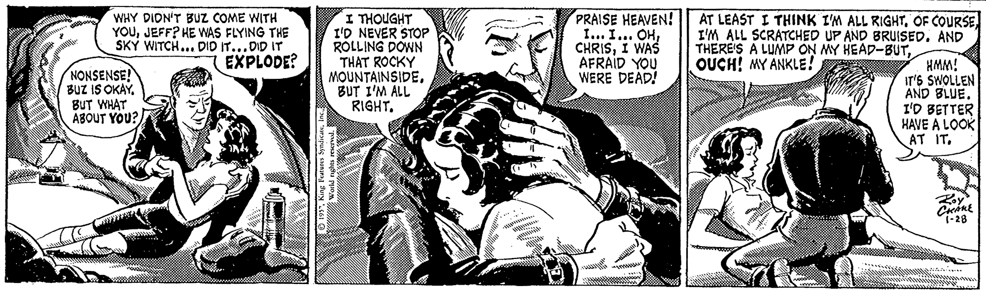 Parallel OCR: WHY DION'T BUz COME WITH YOUJEFF? HE WAS FLYING THE SKY WITCH... DID IT...DID IT EXPLODE? I THOUGHT I'D NEVER STOP ROLLING DOWN THAT ROCKY MOUNTAINSIDEBUT I'M ALL RIGHT. PRAISE HEAVEN! I... I... OHI WAS AFRAID YOU WERE DEAD! AT LEAST I THINK I'M ALL RIGHTOF COURSE I'M ALL SCRATCHED UP AND BRUISED. AND THERE'S A LUMP ON MY HEAD-BUTOUCH! MY ANKLE! HMM! IT'S SWOLLEN AND BLUE. I'D BETTER HAVE A LOOK AT ITNONSENSE! BUZ IS OKAYBUT WHAT ABOUT YOU?/ -28 WHY DION'T BUz COME WITH YOUJEFF? HE WAS FLYING THE SKY WITCH... DID IT...DID IT EXPLODE? I THOUGHT I'D NEVER STOP ROLLING DOWN THAT ROCKY MOUNTAINSIDEBUT I'M ALL RIGHT. PRAISE HEAVEN! I... I... OHI WAS AFRAID YOU WERE DEAD! AT LEAST I THINK I'M ALL RIGHTOF COURSE I'M ALL SCRATCHED UP AND BRUISED. AND THERE'S A LUMP ON MY HEAD-BUTOUCH! MY ANKLE! HMM! IT'S SWOLLEN AND BLUE. I'D BETTER HAVE A LOOK AT ITNONSENSE! BUZ IS OKAYBUT WHAT ABOUT YOU?/ -28