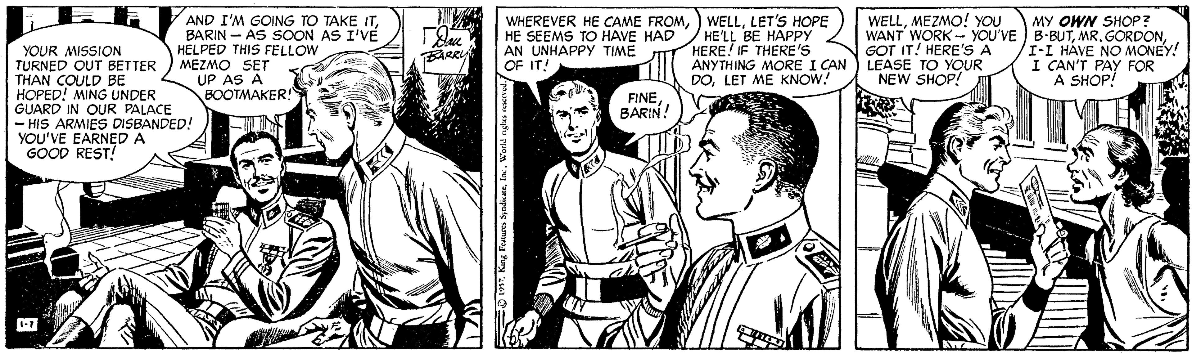 Font OCR: AND I'M GOING TO TAKE ITBARIN - AS SOON AS I'VE HELPED THIS FELLOW WHEREVER HE CAME FROMLET'S HOPE HE'LL BE HAPPY HERE! IF THERE'S ANYTHING MORE I CAN DOLET ME KNOW! WELLMEZMO! YOU WANT WORK - YOU'VE ) B-BUTGOT IT! HERE'S A LEASE TO YOUR NEW SHOP! MY OWN SHOP? HE SEEMS TO HAVE HAD AN UNHAPPY TIME OF IT! YOUR MISSION TURNED OUT BETTER THAN COULD BE HOPED! MING UNDER GUARD IN QUR PALACE - HIS ARMIES DISBANDED! YOU'VE EARNED A GOOD REST! MEZMO SET UP AS A BOOTMAKER! I-I HÁVE NO MONEY! I CAN'T PAY FOR A SHOP! FINEBARIN! -7 O I917World ngles eser AND I'M GOING TO TAKE ITBARIN - AS SOON AS I'VE HELPED THIS FELLOW WHEREVER HE CAME FROM) WELLLET'S HOPE HE'LL BE HAPPY HERE! IF THERE'S ANYTHING MORE I CAN DOLET ME KNOW! WELLMEZMO! YOU WANT WORK - YOU'VE ) B-BUTMR. GORDONGOT IT! HERE'S A LEASE TO YOUR NEW SHOP! MY OWN SHOP? HE SEEMS TO HAVE HAD AN UNHAPPY TIME OF IT! YOUR MISSION TURNED OUT BETTER THAN COULD BE HOPED! MING UNDER GUARD IN QUR PALACE - HIS ARMIES DISBANDED! YOU'VE EARNED A GOOD REST! MEZMO SET UP AS A BOOTMAKER! I-I HÁVE NO MONEY! I CAN'T PAY FOR A SHOP! FINEBARIN! -7 O I917King Features SyndicateWorld ngles eser