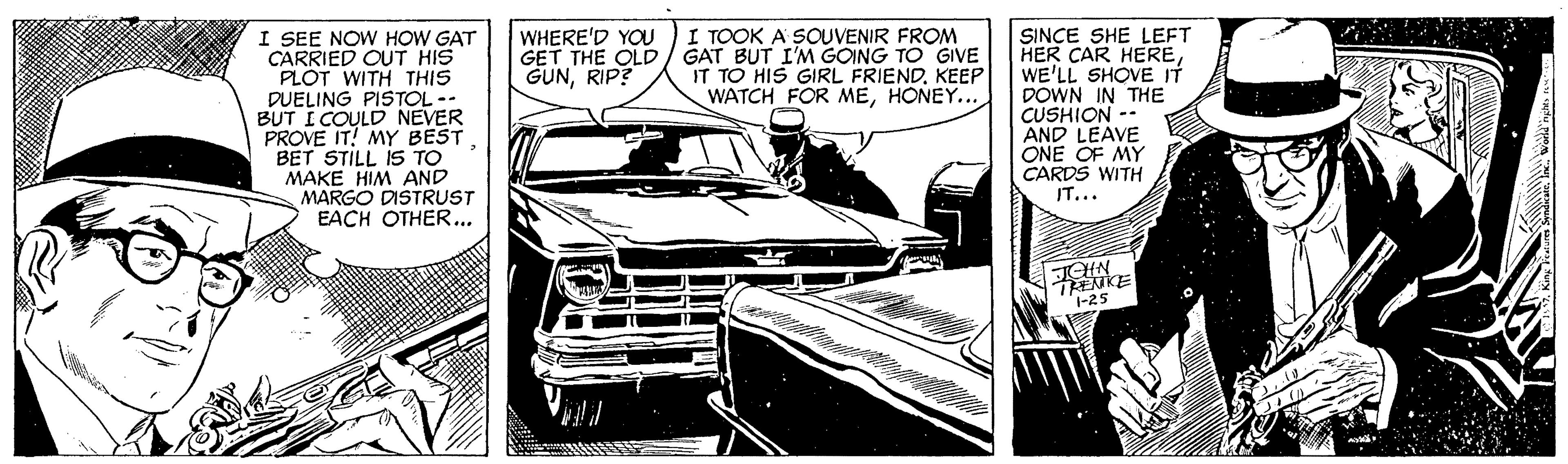 Mode of transport OCR: I TOOK A SOUVENIR FROM GET THE OLD/ GAT BUT I'M GOING TO GIVE IT TO HIS GIRL FRIENDKEEP WATCH FOR MEHONEY... I SEE NOW HOW GAT CARRIED OUT HIS PLOT WITH THIS DUELING PISTOL -- BUT I COULD NEVER PROVE IT! MY BEST BET STILL IS TO MAKE HIM AND MARGO DISTRUST EACH OTHER... SINCE SHE LEFT HER CAR HEREWE'LL SHOVE IT DOWN IN THE CUSHION -- AND LEAVE ONE OF MY CARDS WITH WHERE'D YOU GUNRIP? IT... ENKE 1-25 I TOOK A SOUVENIR FROM GET THE OLD/ GAT BUT I'M GOING TO GIVE IT TO HIS GIRL FRIENDKEEP WATCH FOR MEHONEY... I SEE NOW HOW GAT CARRIED OUT HIS PLOT WITH THIS DUELING PISTOL -- BUT I COULD NEVER PROVE IT! MY BEST BET STILL IS TO MAKE HIM AND MARGO DISTRUST EACH OTHER... SINCE SHE LEFT HER CAR HEREWE'LL SHOVE IT DOWN IN THE CUSHION -- AND LEAVE ONE OF MY CARDS WITH WHERE'D YOU GUNRIP? IT... ENKE 1-25