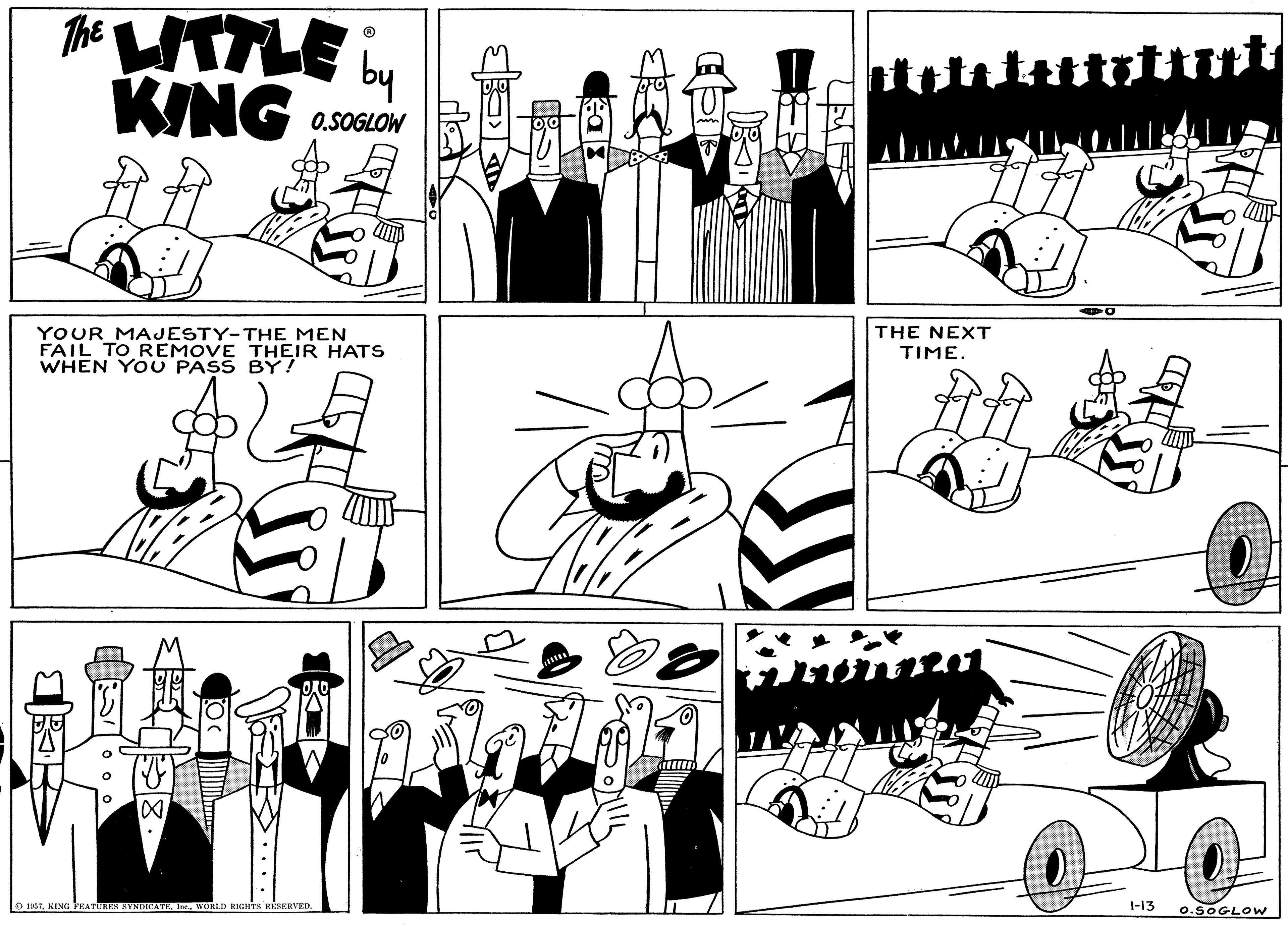 Mammal OCR: THE LITTLE by KING O.SOGLOW YOUR MAJESTY-THE MEN FAIL TO REMOVE THEIR HATS WHEN YOU PASS BY! RE 10 1957???? D Joli di R-X !!! THE NEXT TIME. 1-13 O.SOGLOW THE LITTLE by KING O.SOGLOW YOUR MAJESTY - THE MEN FAIL TO REMOVE THEIR HATS WHEN YOU PASS BY ! RE 10 1957KING FEATURES SYNDICAT IneWORLD RIGHTS RESERVED???? D Joli di R - X !!! THE NEXT TIME . 1-13 O.SOGLOW