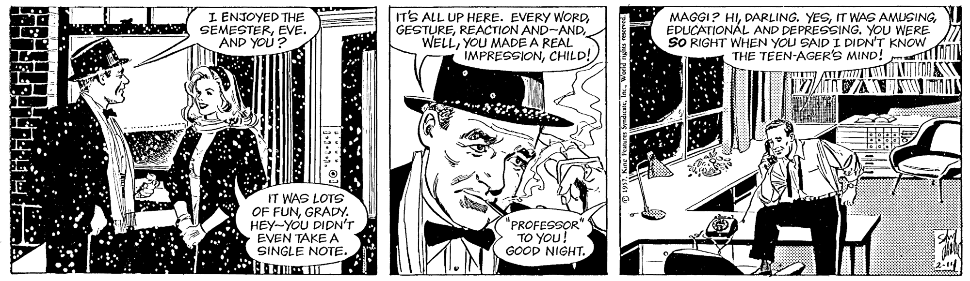 Monochrome OCR: L ENJOYED THE SEMESTEREVE. AND YOU ? IT'S ALL UP HERE. EVERY WORDYOU MADE A REAL IMPRESSIONCHILD! MAGGI? HIEDUCATIONÁL AND DEPRESSING. YOU WERE SO RIGHT WHEN YOU SAID I DIDN'T KNOW THE TEEN-AGER'S MIND! IT WAS LOTS OF FUNGRADY. HEY-YOU DIDN'T EVEN TAKE A SINGLE NOTE. "PROFESSOR" TO YOu! GOOD NIGHT. L ENJOYED THE SEMESTEREVE. AND YOU ? IT'S ALL UP HERE. EVERY WORDREACTION AND-ANDYOU MADE A REAL IMPRESSIONCHILD! MAGGI? HIDARLING. YESIT WAS AMUSINGEDUCATIONÁL AND DEPRESSING. YOU WERE SO RIGHT WHEN YOU SAID I DIDN'T KNOW THE TEEN-AGER'S MIND! IT WAS LOTS OF FUNGRADY. HEY-YOU DIDN'T EVEN TAKE A SINGLE NOTE. "PROFESSOR" TO YOu! GOOD NIGHT.