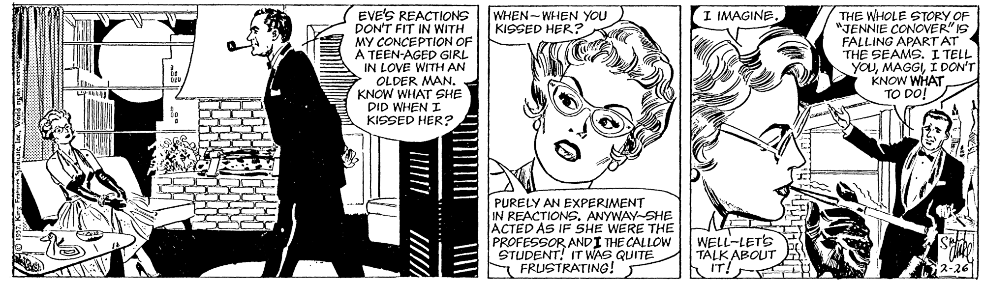 Gesture OCR: EVE'S REACTIONS DON'T FIT IN WITH MY CONCEPTION OF A TEEN-AGED GIRL IN LOVE WITH AN OLDER MAN. KNOW WHAT SHE DID WHEN I KISSED HER? WHEN-WHEN YOU KISSED HER? I IMAGINE. THE WHOLE STORY OF "JENNIE CONOVER" IS FALLING APART AT THE SEAMS. I TELL YOUI DON'T KNOW WHAT TO DO! PURELY AN EXPERIMENT IN REACTIONSANYWAY-SHE ACTED AS IF SHE WERE THE PROFESSOR ANDI THE CALLOW STUDENT! IT WAS QUITE FRUSTRATING! WELL-LETS TALKABOUT IT! EVE'S REACTIONS DON'T FIT IN WITH MY CONCEPTION OF A TEEN-AGED GIRL IN LOVE WITH AN OLDER MAN. KNOW WHAT SHE DID WHEN I KISSED HER? WHEN-WHEN YOU KISSED HER? I IMAGINE. THE WHOLE STORY OF "JENNIE CONOVER" IS FALLING APART AT THE SEAMS. I TELL YOUI DON'T KNOW WHAT TO DO! PURELY AN EXPERIMENT IN REACTIONSANYWAY-SHE ACTED AS IF SHE WERE THE PROFESSOR ANDI THE CALLOW STUDENT! IT WAS QUITE FRUSTRATING! WELL-LETS TALKABOUT IT!
