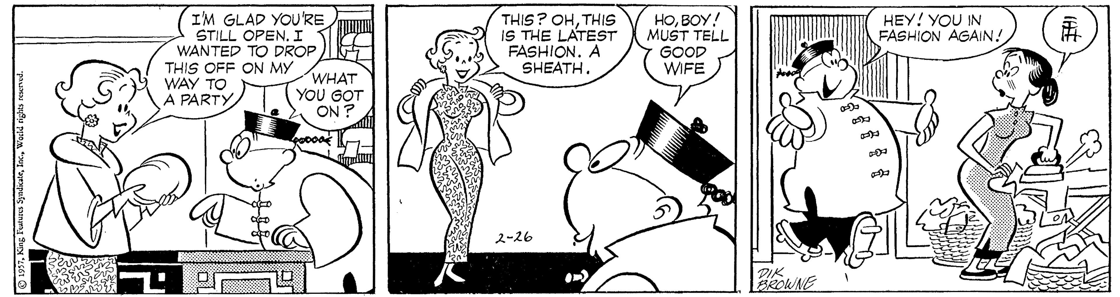 Organism OCR: I'M GLAD YOU'RE STILL OPEN. I WANTED TO DROP THIS OFF ON MY WAY TO A PARTY THIS? OHTHIS IS THE LATEST FASHION. A SHEATH. HOBOY! MUST TELL GOOD WIFE HEY! YOU IN FASHION AGAIN! WHAT YOU GOT ON ? ??26 PIK LEROWNE O 1937World rights res I'M GLAD YOU'RE STILL OPEN. I WANTED TO DROP THIS OFF ON MY WAY TO A PARTY THIS? OHTHIS IS THE LATEST FASHION. A SHEATH. HOBOY! MUST TELL GOOD WIFE HEY! YOU IN FASHION AGAIN! WHAT YOU GOT ON ? ?? 26 PIK LEROWNE O 1937King l'ualus SpndicaleWorld rights res
