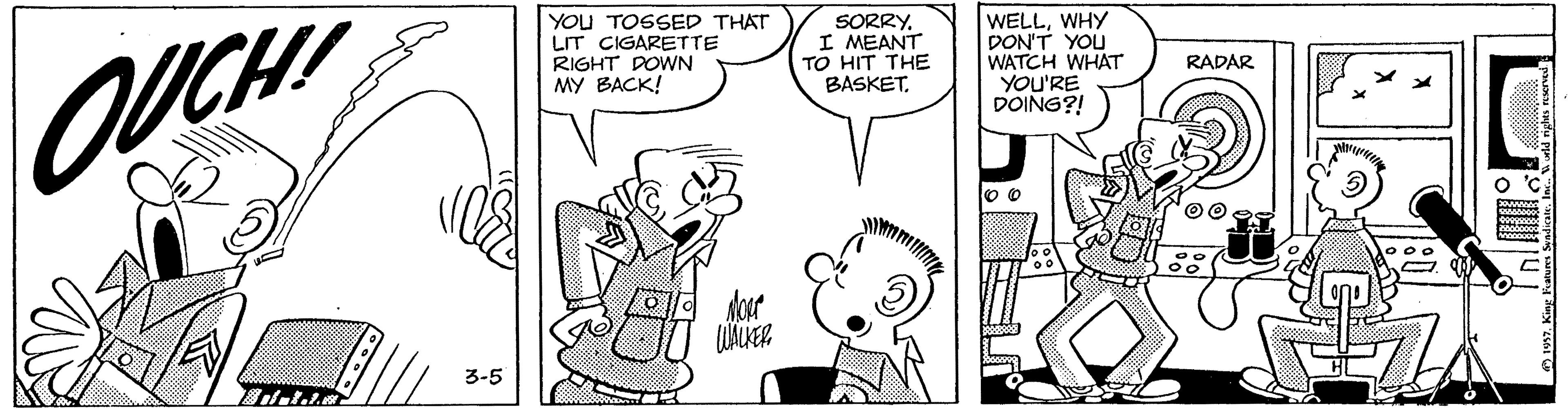 Comics OCR: YOU TO6SED THAT LIT CIGARETTE RIGHT DOWN MY BACK! SORRYI MEANT TO HIT THE BASKET. WELLWHY DON'T YOU WATCH WHAT YOU'RE DOING?! RADAR OUCHI 3-5 YOU TO6SED THAT LIT CIGARETTE RIGHT DOWN MY BACK! SORRYI MEANT TO HIT THE BASKET. WELLWHY DON'T YOU WATCH WHAT YOU'RE DOING?! RADAR OUCHI 3-5