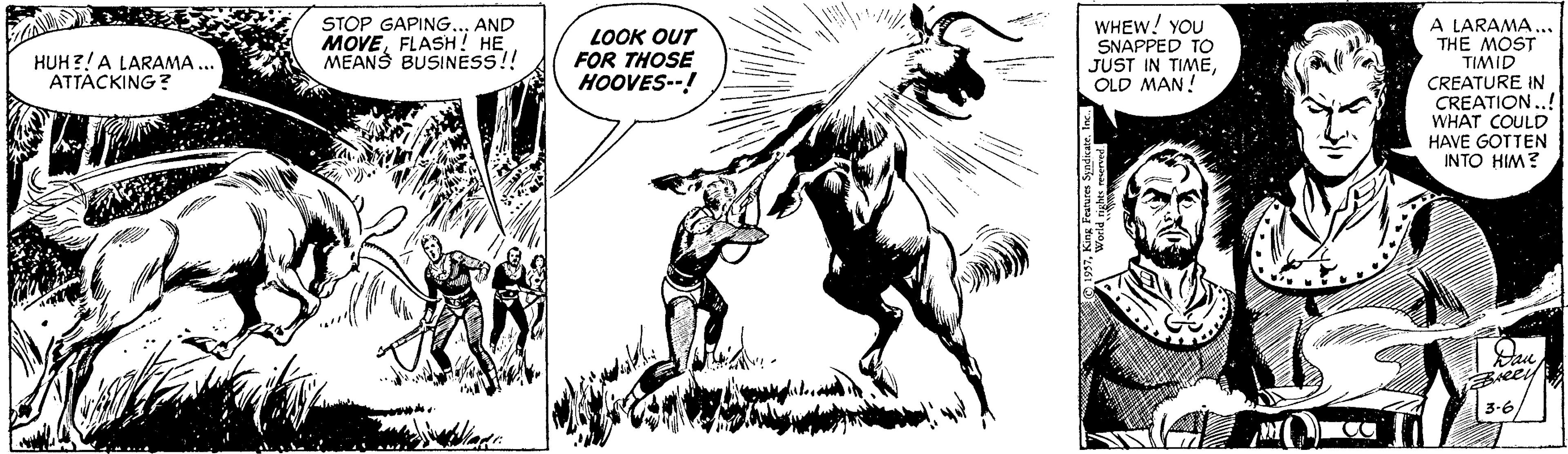 Fictional character OCR: STOP GAPING..AND MOVEFLASH! HE MEANS BUSINESS!! LOOK OUT FOR THOSE HOOVES--! WHEW! YOU SNAPPED TO JUST IN TIMEOLD MAN! A LARAMA... THE MOST TIMID HUH ?!A LARAMA.. ATTACKING? CREATURE IN CREATION.! WHAT COULD HAVE GOTTEN INTO HIM? eey 3-6STOP GAPING..AND MOVEFLASH! HE MEANS BUSINESS!! LOOK OUT FOR THOSE HOOVES--! WHEW! YOU SNAPPED TO JUST IN TIMEOLD MAN! A LARAMA... THE MOST TIMID HUH ?!A LARAMA.. ATTACKING? CREATURE IN CREATION.! WHAT COULD HAVE GOTTEN INTO HIM? eey 3-6