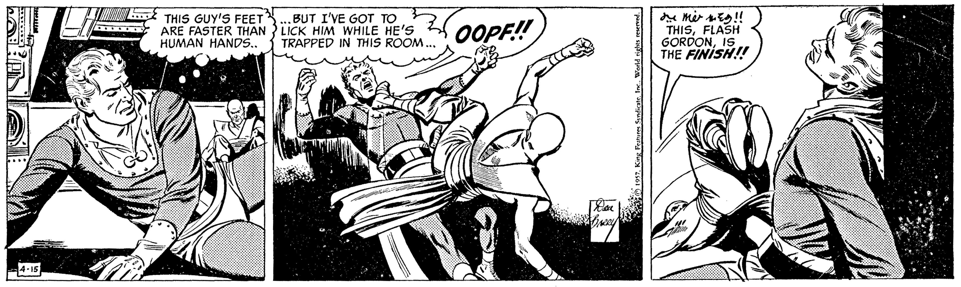 Fictional character OCR: THIS GUY'S FEET ARE FASTER THAN LICK HIM WHILE HE'S HUMAN HANDS.. y mir sEs!! THISFLASH GORDONIS THE FINISH! .BUT I'VE GOT TO OOPF! TRAPPED IN THIS ROOM. 4-15 37Ward tights resceved THIS GUY'S FEET ARE FASTER THAN LICK HIM WHILE HE'S HUMAN HANDS.. y mir sEs!! THISFLASH GORDONIS THE FINISH! .BUT I'VE GOT TO OOPF! TRAPPED IN THIS ROOM. 4-15 37King Feanure SendicateWard tights resceved