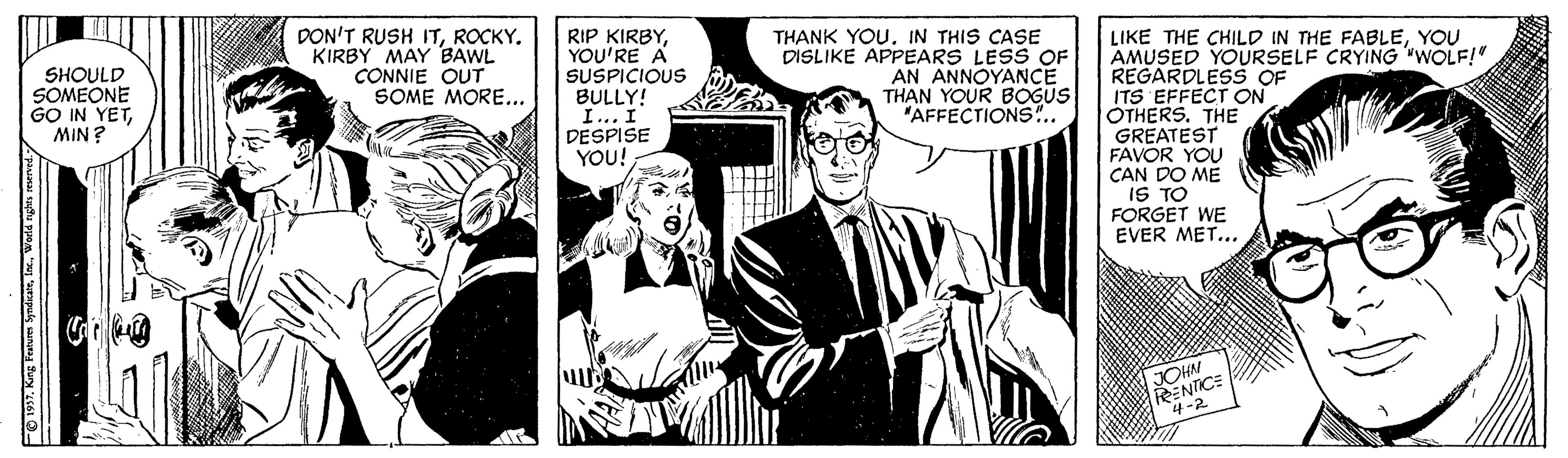 Snapshot OCR: DON'T RUSH ITROCKY. KIRBY MAY BAWL CONNIE OUT SOME MORE... RIP KIRBYYOU'RE A SUSPICIOUS BULLY! I... I DESPISE YOU! THANK YOU. IN THIS CASE DISLIKE APPEARS LESS OF LIKE THE CHILD IN THE FABLEYOU AMUSED YOURSELF CRYING "WOLF!" REGARDLESS OF ITS EFFECT ON OTHERS. THE GREATEST FAVOR YOU CAN DO ME IS TO FORGET WE EVER MET... SHOULD SOMEONE GO IN YETMIN? AN ANNOYANCE THAN YOUR BOGUS "AFFECTIONS.. JOHN RENTICE 4-2 FO 1997. King Fean Syndtlat. World nghes net DON'T RUSH ITROCKY. KIRBY MAY BAWL CONNIE OUT SOME MORE... RIP KIRBYYOU'RE A SUSPICIOUS BULLY! I... I DESPISE YOU! THANK YOU. IN THIS CASE DISLIKE APPEARS LESS OF LIKE THE CHILD IN THE FABLEYOU AMUSED YOURSELF CRYING "WOLF!" REGARDLESS OF ITS EFFECT ON OTHERS. THE GREATEST FAVOR YOU CAN DO ME IS TO FORGET WE EVER MET... SHOULD SOMEONE GO IN YETMIN? AN ANNOYANCE THAN YOUR BOGUS "AFFECTIONS.. JOHN RENTICE 4-2 FO 1997. King Fean Syndtlat. World nghes net