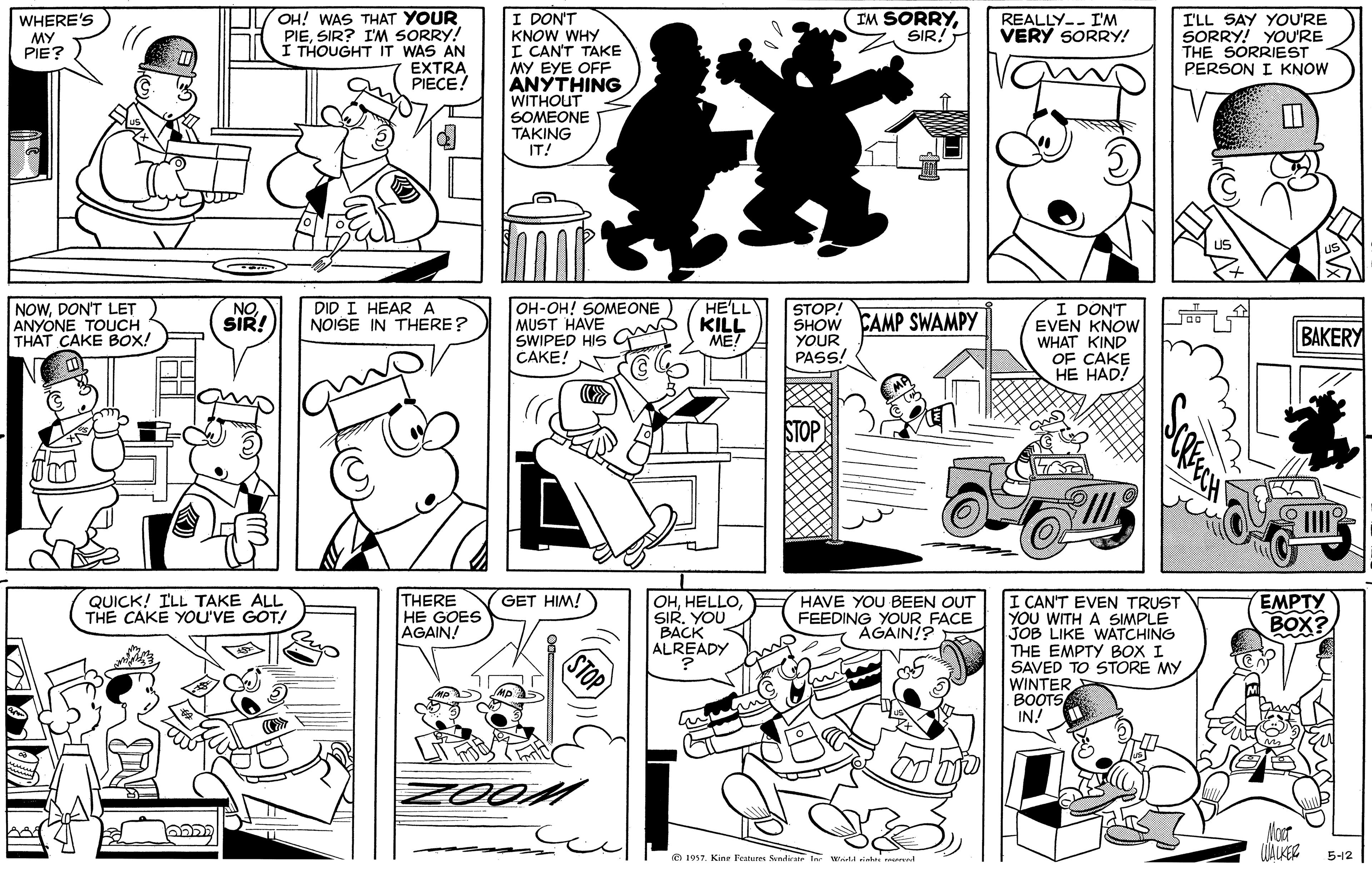Interaction OCR: I DON'T KNOW WHY I CAN'T TAKE MY EYE OFF ANYTHING WITHOUT SOMEONE TAKING IT! IM SORRYSIR! WHERE'S MY PIE? |7 OH! WAS THAT YOUR PIESIR? I'M SORRY! THOUGHT IT WAS AN EXTRA PIECE! I'LL SAY YOU'RE SORRY! YOU'RE THE SORRIEST PERSON I KNOW REALLY-- I'M VERY SORRY! DID I HEARA NOISE IN THERE: OH-OH! SOMEONE MUST HAVE NOWDON'T LET ANYONE TOUCH THAT CAKE Box! I DON'T EVEN KNOW WHAT KIND OF CAKE HE HAD! HE'LL NOSIR! SWIPED HIS G S ( KILL ????! STOP! SHOW CAMP SWAMPY YOUR PASS! ME? BAKERY STOP QUICK! ILL TAKE ALL THE CAKE YOU'VE GOT! THERE HE GOES AGAIN! EMPTY BOX? GET HIM! OHYOU BACK ALREADY HAVE YOU BEEN OUT FEEDING YOUR FACE AGAIN!? I CAN'T EVEN TRUST YOU WITH A SIMPLE JOB LIKE WÁTCHING THE EMPTY BOX I SAVED TO STORE MY WINTER BOOTS IN! Noot O 1917Kine learures Sendir I Wrlt rinht urend 5-12 I DON'T KNOW WHY I CAN'T TAKE MY EYE OFF ANYTHING WITHOUT SOMEONE TAKING IT! IM SORRYSIR! WHERE'S MY PIE? |7 OH! WAS THAT YOUR PIESIR? I'M SORRY! THOUGHT IT WAS AN EXTRA PIECE! I'LL SAY YOU'RE SORRY! YOU'RE THE SORRIEST PERSON I KNOW REALLY-- I'M VERY SORRY! DID I HEARA NOISE IN THERE: OH-OH! SOMEONE MUST HAVE NOWDON'T LET ANYONE TOUCH THAT CAKE Box! I DON'T EVEN KNOW WHAT KIND OF CAKE HE HAD! HE'LL NOSIR! SWIPED HIS G S ( KILL ????! STOP! SHOW CAMP SWAMPY YOUR PASS! ME? BAKERY STOP QUICK! ILL TAKE ALL THE CAKE YOU'VE GOT! THERE HE GOES AGAIN! EMPTY BOX? GET HIM! OHYOU BACK ALREADY HAVE YOU BEEN OUT FEEDING YOUR FACE AGAIN!? I CAN'T EVEN TRUST YOU WITH A SIMPLE JOB LIKE WÁTCHING THE EMPTY BOX I SAVED TO STORE MY WINTER BOOTS IN! Noot O 1917Kine learures Sendir I Wrlt rinht urend 5-12