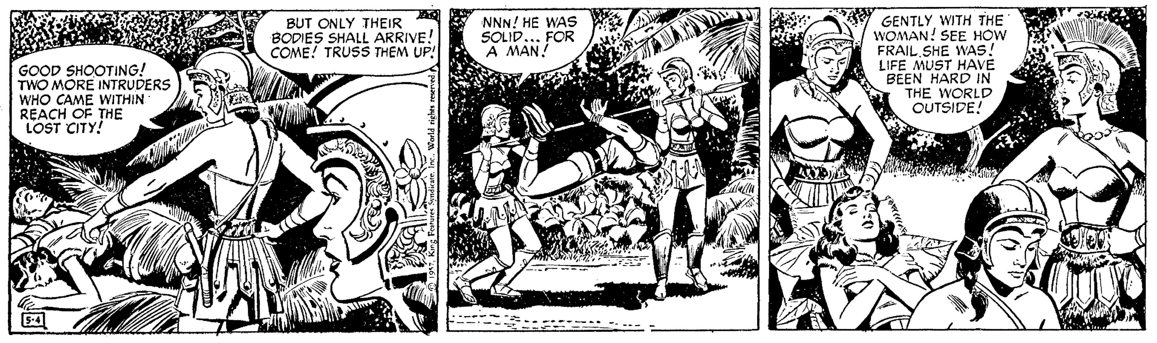 Comic book OCR: GENTLY WITH THE WOMAN! SEE HOW FRAIL SHE WAS! LIFE MUST HAVE BEEN HARD IN THE WORLD OUTSIDE! NNN! HE WAS SOLID... FOR A MAN! BUT ONLY THEIR BODIES SHALL ARRIVE! COME! TRUSS THEM UP! GOOD SHOOTING! TWO MORE INTRUDERS WHO CAME WITHIN REACH OF THE LOST CITY! --- . GENTLY WITH THE WOMAN! SEE HOW FRAIL SHE WAS! LIFE MUST HAVE BEEN HARD IN THE WORLD OUTSIDE! NNN! HE WAS SOLID... FOR A MAN! BUT ONLY THEIR BODIES SHALL ARRIVE! COME! TRUSS THEM UP! GOOD SHOOTING! TWO MORE INTRUDERS WHO CAME WITHIN REACH OF THE LOST CITY! --- .