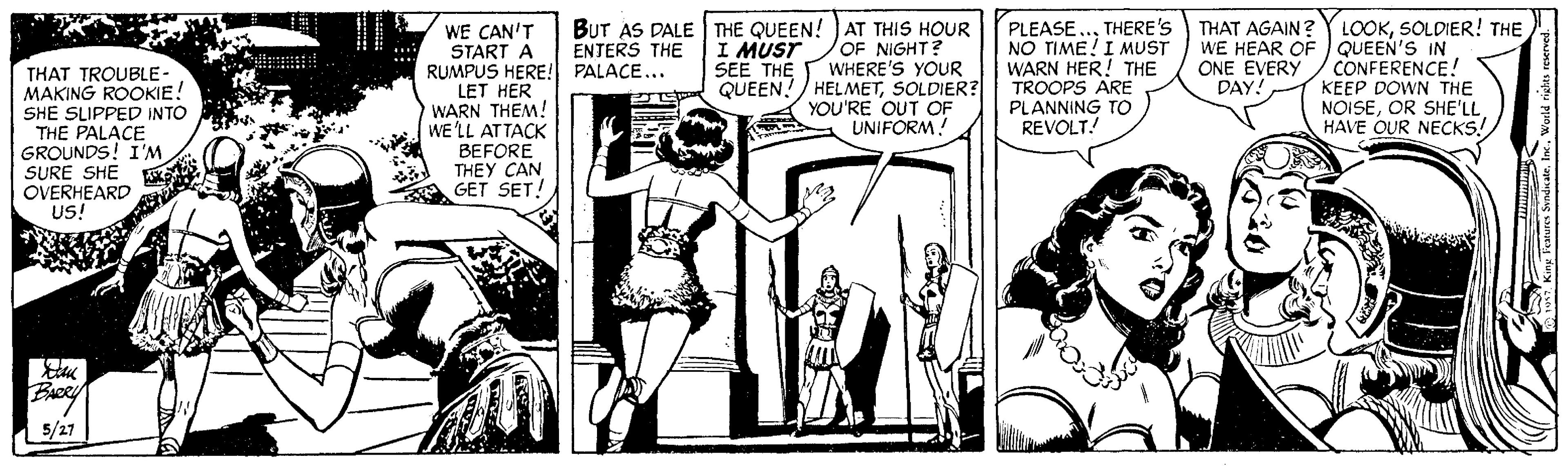 Line OCR: BUT AS DALE THE QUEEN! )AT THIS HOUR ENTERS THE LOOKSOLDIER! THE PLEASE..THERE'S NO TIME!I MUST WARN HER! THE TROOPS ARE PLANNING TO REVOLT! THAT AGAIN? WE CAN'T START A RUMPUS HERE! PALACE... LET HER WARN THEM! WE'LL ATTACK BEFORE THEY CAN GET SET! OF NIGHT? WHERE'S YOUR QUEEN!/ HELMETSOLDIER? YOU'RE OUT OF UNIFORM! WE HEAR OF QUEEN'S IN CONFERENCE! KEEP DOWN THE NOISEOR SHE'LL HAVE OUR NECKS! I MUST SEE THE ONE EVERY DAY! THAT TROUBLE- MAKING ROOKIE! SHE SLIPPED INTO THE PALACE GROUNDS! I'M SURE SHE OVERHEARD US! By 5/27 BUT AS DALE THE QUEEN! )AT THIS HOUR ENTERS THE LOOKSOLDIER! THE PLEASE..THERE'S NO TIME!I MUST WARN HER! THE TROOPS ARE PLANNING TO REVOLT! THAT AGAIN? WE CAN'T START A RUMPUS HERE! PALACE... LET HER WARN THEM! WE'LL ATTACK BEFORE THEY CAN GET SET! OF NIGHT? WHERE'S YOUR QUEEN!/ HELMETSOLDIER? YOU'RE OUT OF UNIFORM! WE HEAR OF QUEEN'S IN CONFERENCE! KEEP DOWN THE NOISEOR SHE'LL HAVE OUR NECKS! I MUST SEE THE ONE EVERY DAY! THAT TROUBLE- MAKING ROOKIE! SHE SLIPPED INTO THE PALACE GROUNDS! I'M SURE SHE OVERHEARD US! By 5/27