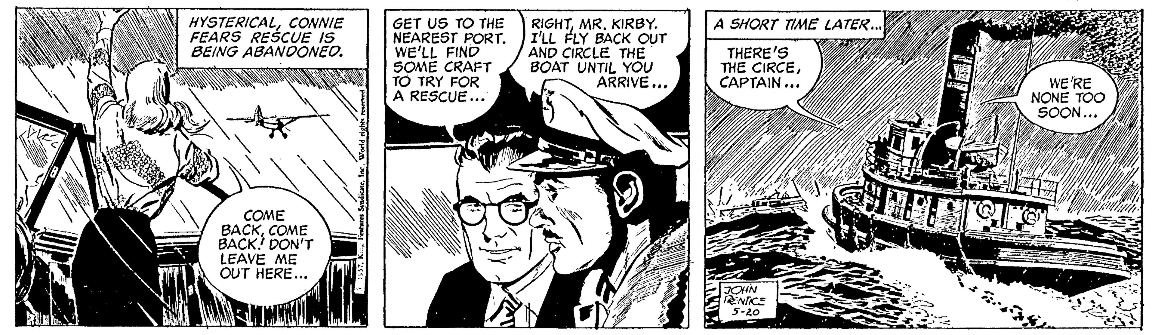 Parallel OCR: A SHORT TIME LATER... HYSTERICALCONNIE FEARS REŠCUE IS BEING ABANOONEO. GET US TO THE NEAREST PORT. WE'LL FIND SOME CRAFT TO TRY FOR A RESCUE ... RIGHTKIRBY. I'LL FLY BACK OUT AND CIRCLE THE BOAT UNTIL YOU ARRIVE... THERE'S THE CIRCECAPTAIN ... WE'RE NONE TOO SOON... COME BACKCOME BACK! DON'T LEAVE ME OUT HERE... OHN TRENTCE 5-20 A SHORT TIME LATER... HYSTERICALCONNIE FEARS REŠCUE IS BEING ABANOONEO. GET US TO THE NEAREST PORT. WE'LL FIND SOME CRAFT TO TRY FOR A RESCUE ... RIGHTKIRBY. I'LL FLY BACK OUT AND CIRCLE THE BOAT UNTIL YOU ARRIVE... THERE'S THE CIRCECAPTAIN ... WE'RE NONE TOO SOON... COME BACKCOME BACK! DON'T LEAVE ME OUT HERE... OHN TRENTCE 5-20