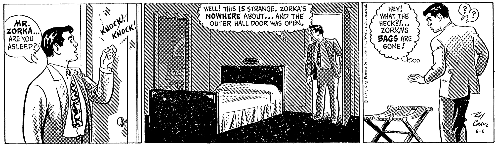 Classic OCR: MR. ZORKA ARE YOU ASLEEP? KNOCK!/ KNOCK! WELL! THIS IS STRANGEZORKA'S NOWHERE ABOUT... AND THE OUTER HALL DOOR WAS OPENHEY! WHAT THE ?????!. ZORKA'S BAGS ARE GONE! Ray Cesne 6-6 O 195"World tights a MR. ZORKA ARE YOU ASLEEP? KNOCK!/ KNOCK! WELL! THIS IS STRANGEZORKA'S NOWHERE ABOUT... AND THE OUTER HALL DOOR WAS OPENHEY! WHAT THE ?????!. ZORKA'S BAGS ARE GONE! Ray Cesne 6-6 O 195"King Futvps syndnneWorld tights a