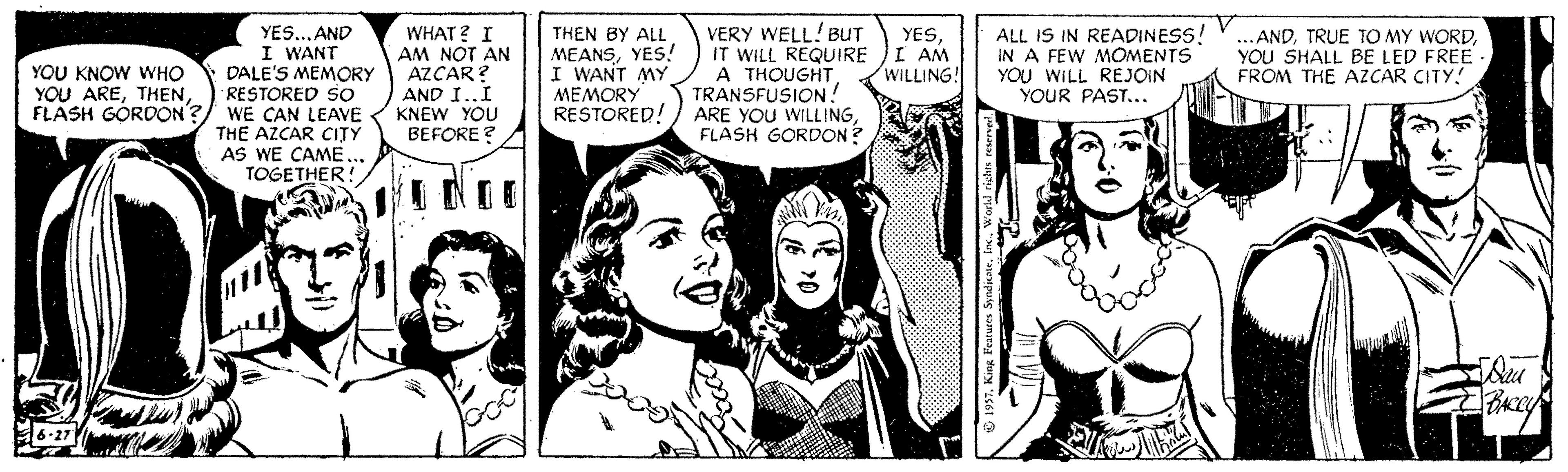 Gesture OCR: YES...AND I WANT DALE'S MEMORY RESTORED SO FLASH GORDON?/ WE CAN LEAVE THE AZCAR CITY AS WE CAME.. TOGETHER WHAT? I AM NOT AN AZCAR ? AND I..I KNEW YOU BEFORE ? THEN BY ALL MEANSYES! I WANT MY MEMORY RESTORED! VERY WELL! BUT IT WILL REQUIRE A THOUGHTTRANSFUSION! ARE YOU WILLINGFLASH GORDON? ALL IS IN READINESS! IN A FEW MOMENTS YOU WILL REJOIN YOUR PAST... YESI AM WILLING! ... ANDYOU SHALL BE LED FREE FROM THE AZCAR CITY! YOU KNOW WHO YOU ARE6-27 YES...AND I WANT DALE'S MEMORY RESTORED SO FLASH GORDON?/ WE CAN LEAVE THE AZCAR CITY AS WE CAME.. TOGETHER WHAT? I AM NOT AN AZCAR ? AND I..I KNEW YOU BEFORE ? THEN BY ALL MEANSYES! I WANT MY MEMORY RESTORED! VERY WELL! BUT IT WILL REQUIRE A THOUGHTTRANSFUSION! ARE YOU WILLINGFLASH GORDON? ALL IS IN READINESS! IN A FEW MOMENTS YOU WILL REJOIN YOUR PAST... YESI AM WILLING! ... ANDTRUE TO MY WORDYOU SHALL BE LED FREE FROM THE AZCAR CITY! YOU KNOW WHO YOU ARE