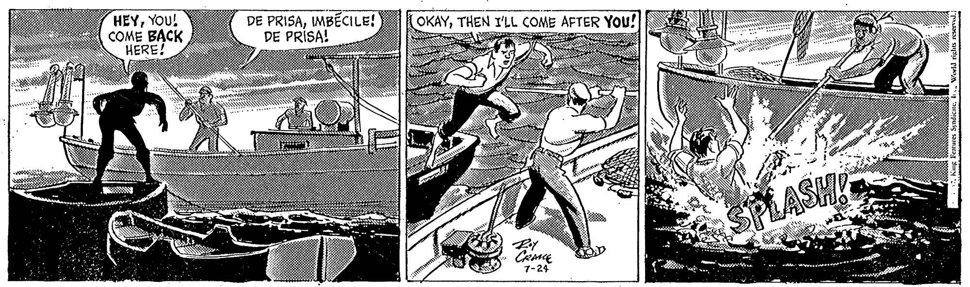 Fiction OCR: HEYYOU! COME BACK HERE! DE PRISAIMBECILE! DE PRÍSA! (OKAYTHEN I'LL COME AFTER YOu! PLASHY 7-24 HEYYOU! COME BACK HERE! DE PRISAIMBECILE! DE PRÍSA! (OKAYTHEN I'LL COME AFTER YOu! PLASHY 7-24