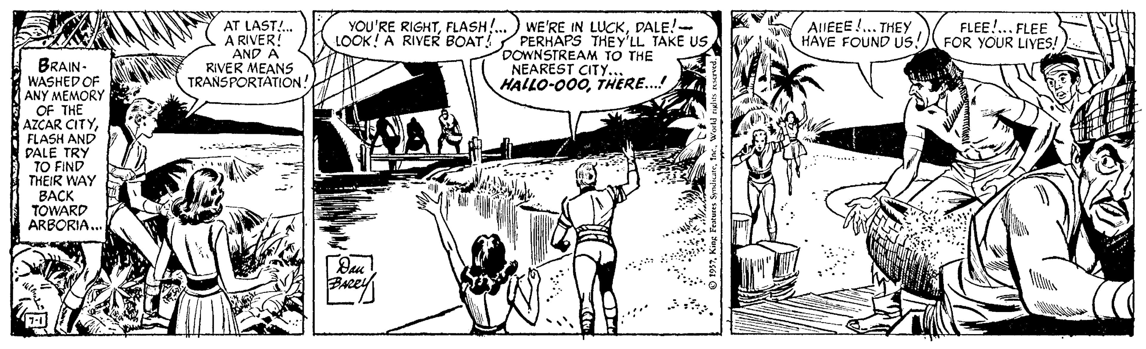 Cartoon OCR: YOU'RE RIGHTFLASH!.. LOOK! A RIVER BOAT AT LAST!. A RIVER! AND A RIVER MEANS TRANSPORTATION: WE'RE IN LUCKDALE!- PERHAPS THEY'LL TAKE US DOWNSTREAM TO THE NEAREST CITY... HALLO-000THERE..! AlIEEE !.. THEY HAVE FOUND US! FLEE!.. FLEE FOR YOUR LIYES! BRAIN- WASHED OF ANY MEMORY OF THE AZCAR CITYA FLASH AND DALE TRY TO FIND THEIR WAY BACK TOWARD ARBORIA.. YOU'RE RIGHTFLASH!.. LOOK! A RIVER BOAT AT LAST!. A RIVER! AND A RIVER MEANS TRANSPORTATION: WE'RE IN LUCKDALE!- PERHAPS THEY'LL TAKE US DOWNSTREAM TO THE NEAREST CITY... HALLO-000THERE..! AlIEEE !.. THEY HAVE FOUND US! FLEE!.. FLEE FOR YOUR LIYES! BRAIN- WASHED OF ANY MEMORY OF THE AZCAR CITYA FLASH AND DALE TRY TO FIND THEIR WAY BACK TOWARD ARBORIA..