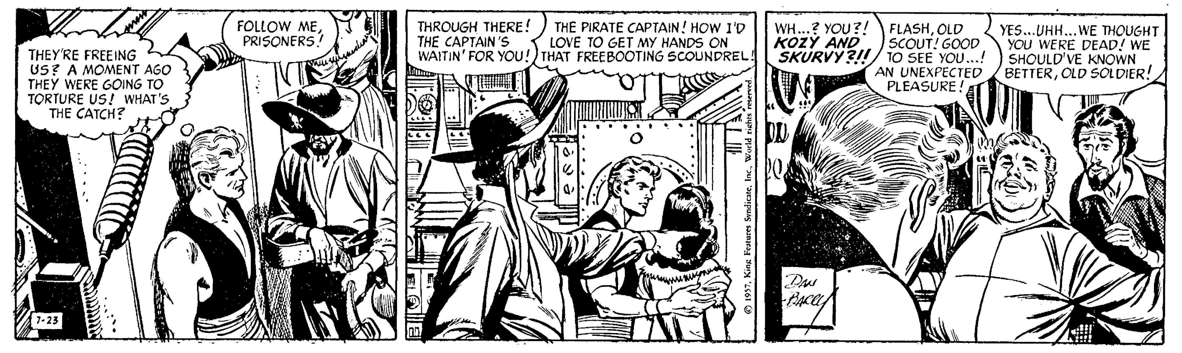 Fictional character OCR: THEY'RE FREEING US? A MOMENT AGO THEY WERE GOING TO TORTURE US! WHAT'S THE CATCH? FOLLOW MEPRISONERS! THROUGH THERE! THE CAPTAIN 'S WAITIN' FOR YOU!) THAT FREEBOOTING SCOUNDREL! THE PIRATE CAPTAIN! HOW I'D LOVE TO GET MY HANDS ON WH...? YOU?! KOZÝ AND FLASHOLD SCOUT! GOOD SKURVY?!!/ 10 SEE YOU..! AN UNEXPECTED PLEASURE! YES...UHH...WE THOUGHT YOU WERE DEAD! WE SHOULD'VE KNOWN BETTEROLD SOLDIER! Dar 1-23 THEY'RE FREEING US? A MOMENT AGO THEY WERE GOING TO TORTURE US! WHAT'S THE CATCH? FOLLOW MEPRISONERS! THROUGH THERE! THE CAPTAIN 'S WAITIN' FOR YOU!) THAT FREEBOOTING SCOUNDREL! THE PIRATE CAPTAIN! HOW I'D LOVE TO GET MY HANDS ON WH...? YOU?! KOZÝ AND FLASHOLD SCOUT! GOOD SKURVY?!!/ 10 SEE YOU..! AN UNEXPECTED PLEASURE! YES...UHH...WE THOUGHT YOU WERE DEAD! WE SHOULD'VE KNOWN BETTEROLD SOLDIER! Dar 1-23