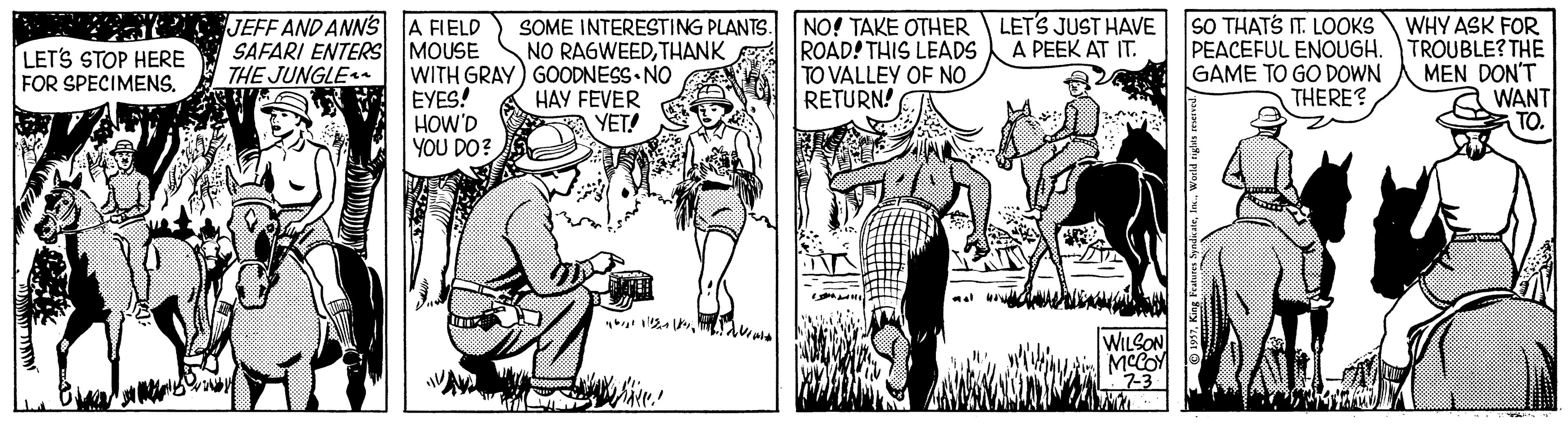 Parallel OCR: eJEFF AND ANN'S A FIELD SAFARI ENTERS MOUSE THE JUNGLE SOME INTERESTING PLANTS. NO! TAKE OTHER LET'S JUST HAVE NO RAGWEEDTHANK SO THATS IT. LOOKS ROAD! THIS LEADS TO VALLEY OF NO RETURN! WHY ASK FOR PEACEFUL ENOUGH. TROUBLE? THE MEN DON'T WANT TO A PEEK AT IT. LETS STOP HERE FOR SPECIMENS. WITH GRAY) GOODNESS NO EYES! HOW'D YOU DO? GAME TO GO DOWN THERE? HAY FEVER YET! WILCON MCCOY eJEFF AND ANN'S A FIELD SAFARI ENTERS MOUSE THE JUNGLE SOME INTERESTING PLANTS. NO! TAKE OTHER LET'S JUST HAVE NO RAGWEEDTHANK SO THATS IT. LOOKS ROAD! THIS LEADS TO VALLEY OF NO RETURN! WHY ASK FOR PEACEFUL ENOUGH. TROUBLE? THE MEN DON'T WANT TO A PEEK AT IT. LETS STOP HERE FOR SPECIMENS. WITH GRAY) GOODNESS NO EYES! HOW'D YOU DO? GAME TO GO DOWN THERE? HAY FEVER YET! WILCON MCCOY