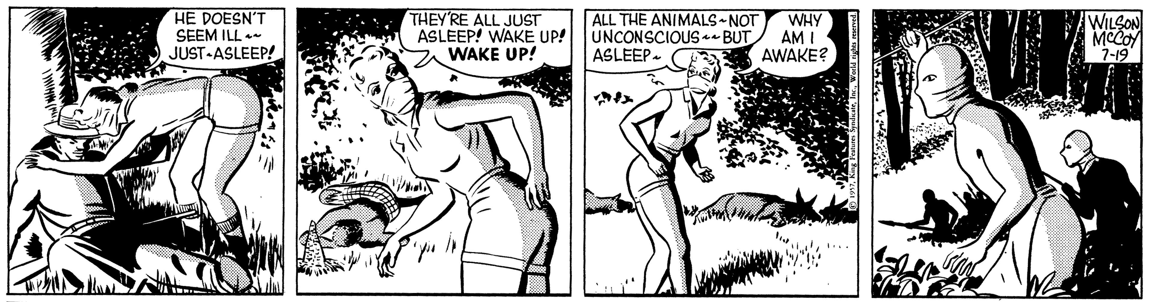 Style OCR: HE DOESN'T THEY'RE ALL JUST ASLEEP! WAKE UP! WAKE UP! ALL THE ANIMALS NOT UNCONSCIOUSa BUT ASLEEP- WHY AM I AWAKE? WILSON MCCOY 7-19 SEEM ILL - JUST-ASLEEP! HE DOESN'T THEY'RE ALL JUST ASLEEP! WAKE UP! WAKE UP! ALL THE ANIMALS NOT UNCONSCIOUSa BUT ASLEEP- WHY AM I AWAKE? WILSON MCCOY 7-19 SEEM ILL - JUST-ASLEEP!