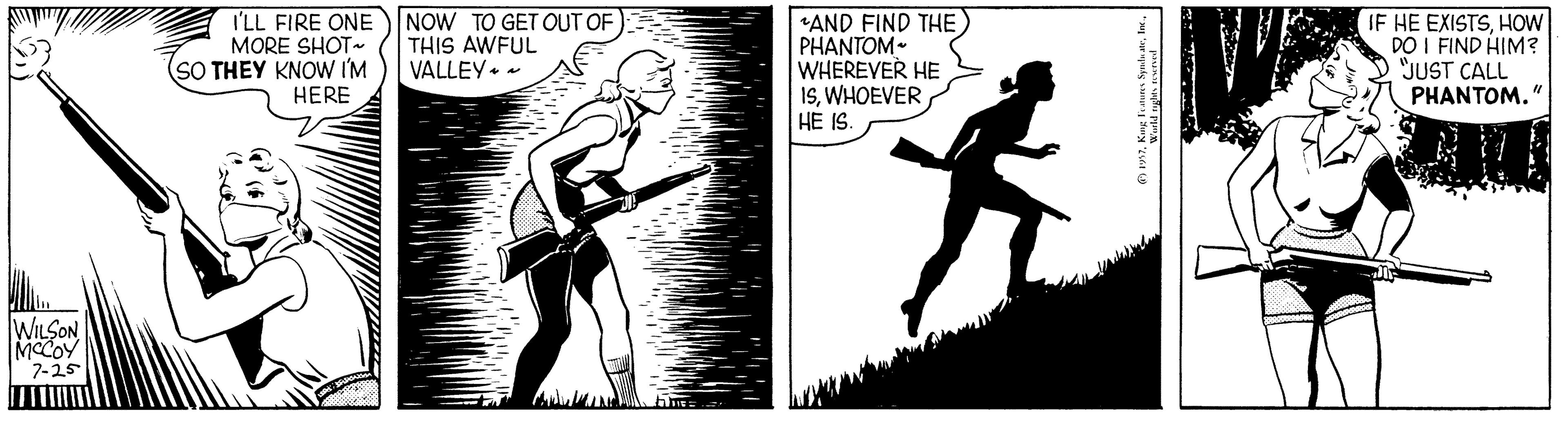 Drawing OCR: I'LL FIRE ONE MORE SHOT- SO THEY KNOW IM HERE NOW TO GET OUT OF THIS AWFUL VALLEY - AND FIND THE) PHANTOM- WHEREVER HE ISWHOEVER HE IS. IF HE EXISTSHow DO I FIND HIM? JUST CALL PHANTOM." WILSON MCCOY 7-25 I'LL FIRE ONE MORE SHOT- SO THEY KNOW IM HERE NOW TO GET OUT OF THIS AWFUL VALLEY - AND FIND THE) PHANTOM- WHEREVER HE ISWHOEVER HE IS. IF HE EXISTSHow DO I FIND HIM? JUST CALL PHANTOM." WILSON MCCOY 7-25