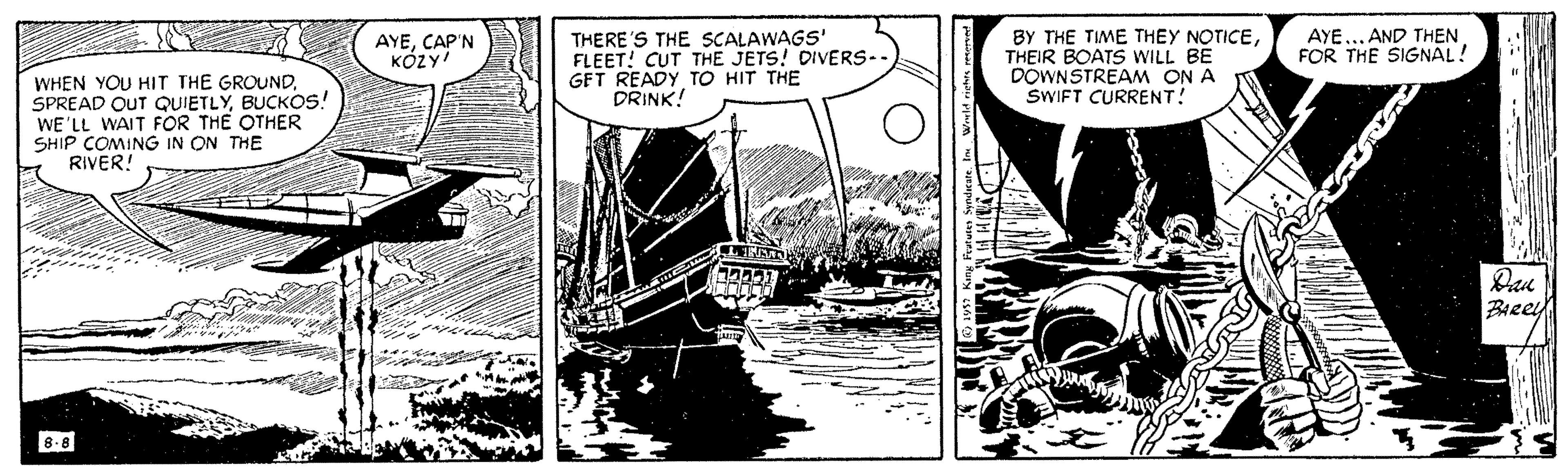 Comic book OCR: AYE... AND THEN FOR THE SIGNAL! THERE'S THE SCALAWAGS' FLEET! CUT THE JETS! DIVERS-. GFT READY TO HIT THE DRINK! BY THE TIME THEY NOTICETHEIR BOATS WILL BE DOWNSTREAM ON A SWIFT CURRENT! AYECAP'N KÓZY WHEN YOU HIT THE GROUND. SPREAD OUT QUIETLYBUCKOS! WE'LL WAIT FOR THE OTHER SHIP COMING IN ON THE RIVER! Dan 8.8 AYE... AND THEN FOR THE SIGNAL! THERE'S THE SCALAWAGS' FLEET! CUT THE JETS! DIVERS-. GFT READY TO HIT THE DRINK! BY THE TIME THEY NOTICETHEIR BOATS WILL BE DOWNSTREAM ON A SWIFT CURRENT! AYECAP'N KÓZY WHEN YOU HIT THE GROUND. SPREAD OUT QUIETLYBUCKOS! WE'LL WAIT FOR THE OTHER SHIP COMING IN ON THE RIVER! Dan 8.8