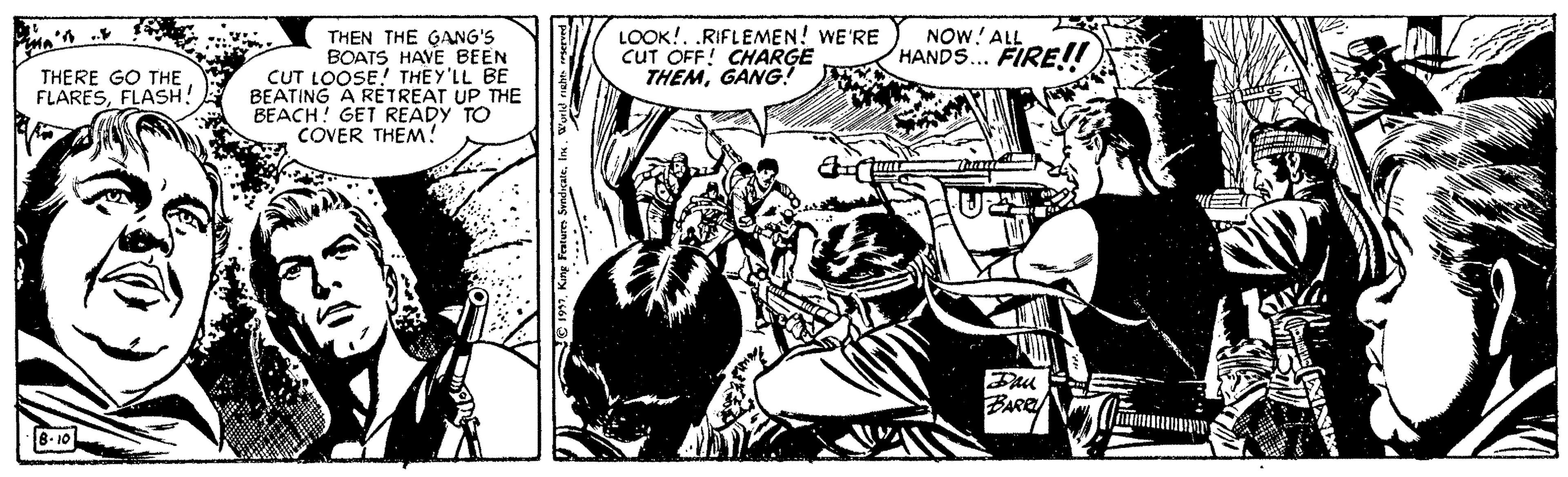Comics OCR: THEN THE GANG'S BOATS HAVE BEEN CUT LOOSE! THEY'LL BE BEATING A RETREAT UP THE BEACH! GET READY TO COVER THEM! LOOK!. .RIFLEMEN! WE'RE CUT OFF! CHARGE THEMGANG!? NOW! ALL HANDS.. FIRE!! THERE GO THE FLARESFLASH! BARE/ THEN THE GANG'S BOATS HAVE BEEN CUT LOOSE! THEY'LL BE BEATING A RETREAT UP THE BEACH! GET READY TO COVER THEM! LOOK!. .RIFLEMEN! WE'RE CUT OFF! CHARGE THEMGANG!? NOW! ALL HANDS.. FIRE!! THERE GO THE FLARESFLASH! BARE/
