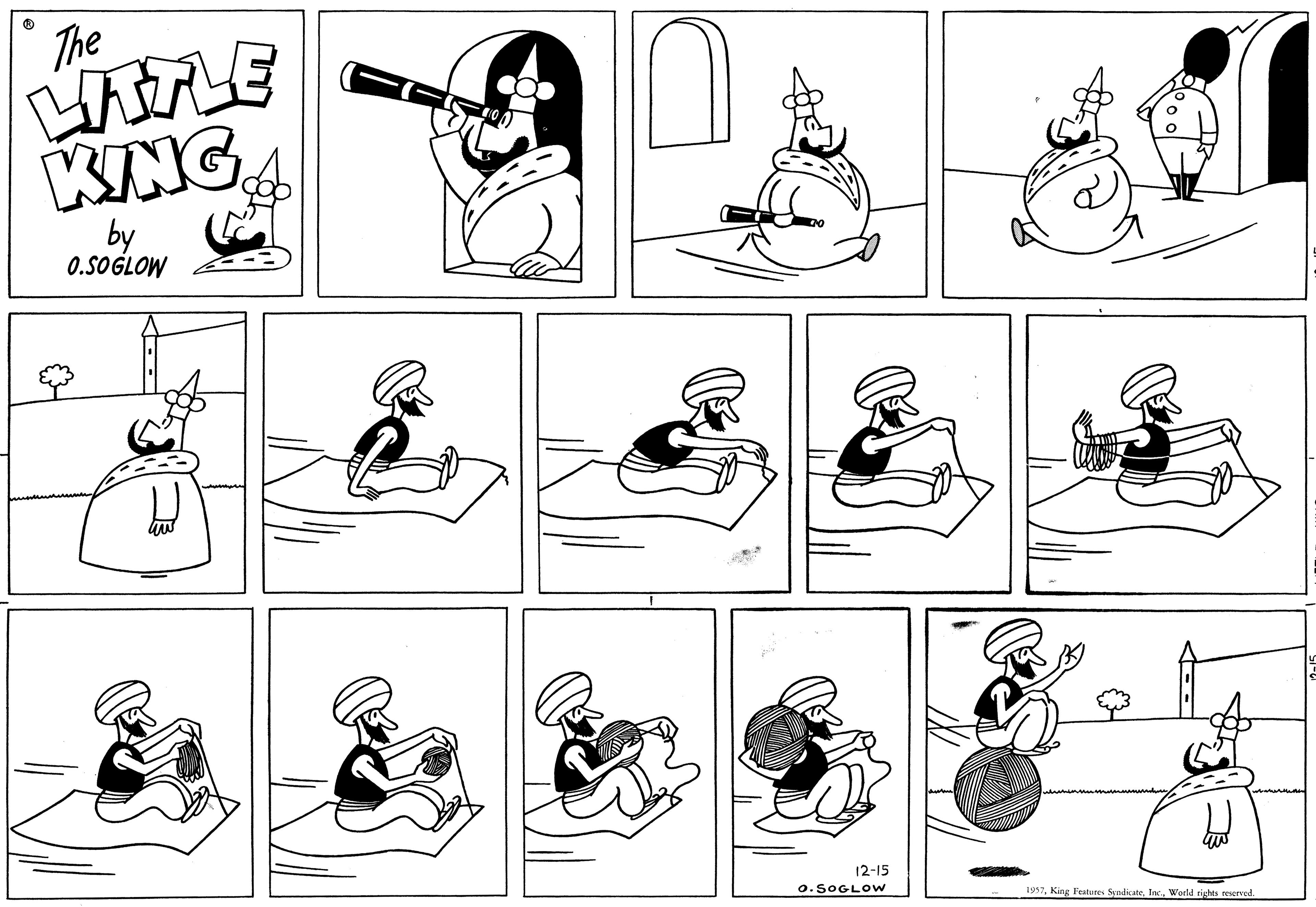 Rectangle OCR: ? The LITTLE KING S by 0.SOGLOW & 12-15 O. SOGLOW 1957World rights reserved. ? The LITTLE KING S by 0.SOGLOW & 12-15 O. SOGLOW 1957King Features SyndicateWorld rights reserved .