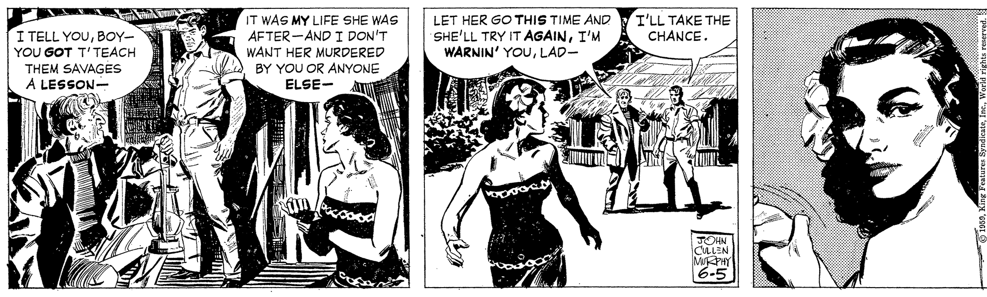 Interaction OCR: I TELL YOUBOY- YOU GOT T'TEACH IT WAS MY LIFE SHE WAS AFTER-AND I DON'T LET HER GO THIS TIME AND SHE'LL TRY IT AGAINI'M WARNIN' YOULAD- I'LL TAKE THE CHANCE. WANT HER MURDERED BY YOU OR ANYONE ELSE- THEM SAVAGES A LESSON- JOHN CLLEN MRPHY 6-5 I TELL YOUBOY- YOU GOT T'TEACH IT WAS MY LIFE SHE WAS AFTER-AND I DON'T LET HER GO THIS TIME AND SHE'LL TRY IT AGAINI'M WARNIN' YOULAD- I'LL TAKE THE CHANCE. WANT HER MURDERED BY YOU OR ANYONE ELSE- THEM SAVAGES A LESSON- JOHN CLLEN MRPHY 6-5