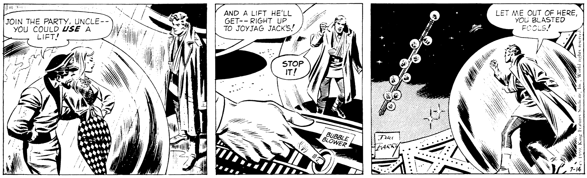 Fictional character OCR: AND A LIFT HE'LL GET-- RIGHT UP TO JOYJAG JACK'S! LET ME OUT OF HEREYOU BLASTED FOOLS! JOIN THE PARTYUNCLE-- YOU COULD USE A LIFT! STOP IT! BUBBLE / BLOWER AND A LIFT HE'LL GET-- RIGHT UP TO JOYJAG JACK'S! LET ME OUT OF HEREYOU BLASTED FOOLS! JOIN THE PARTYUNCLE-- YOU COULD USE A LIFT! STOP IT! BUBBLE / BLOWER