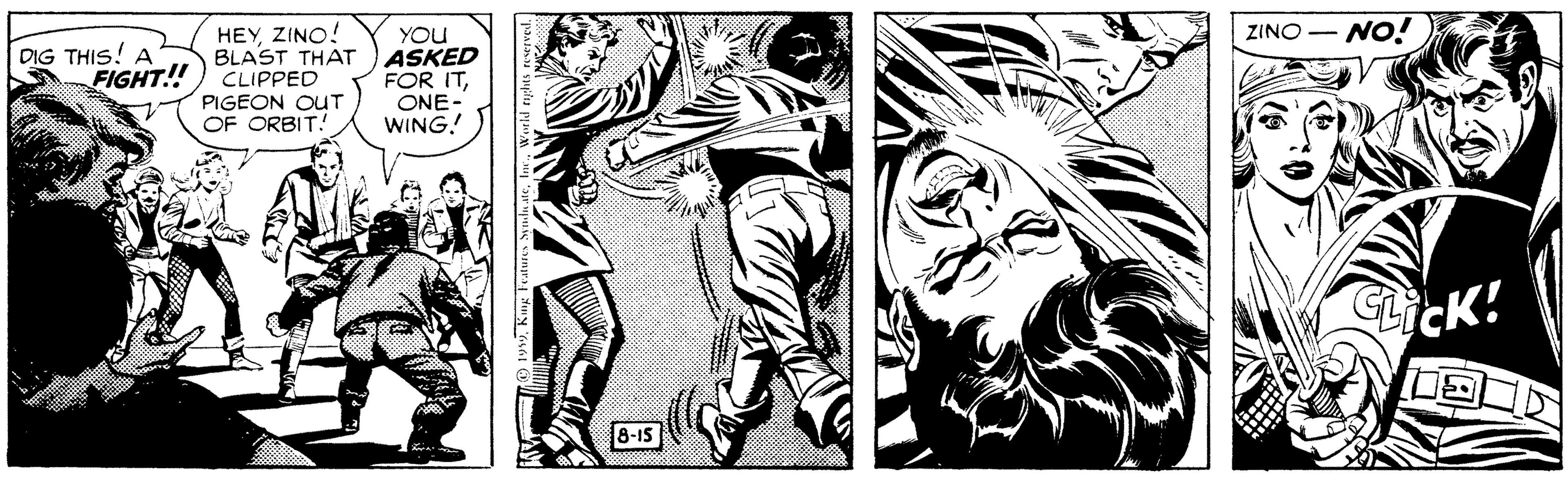 Illustration OCR: NO! HEY ZINO! BLAST THAT CLIPPED PIGEON OUT OF ORBIT. ZINO YOU ASKED FOR ITONE- WING! DIG THIS! A FIGHT!! CLicK! 8-15 NO! HEY ZINO! BLAST THAT CLIPPED PIGEON OUT OF ORBIT. ZINO YOU ASKED FOR ITONE- WING! DIG THIS! A FIGHT!! CLicK! 8-15