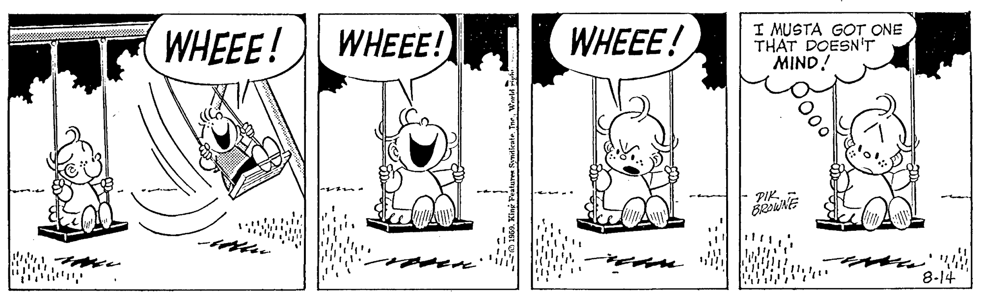 Monochrome OCR: WHEE! WHEEE! WHEEE! I MUSTA GOT ONE THAT DOESN'T MIND! PIK. 8-14 WHEE! WHEEE! WHEEE! I MUSTA GOT ONE THAT DOESN'T MIND! PIK. 8-14