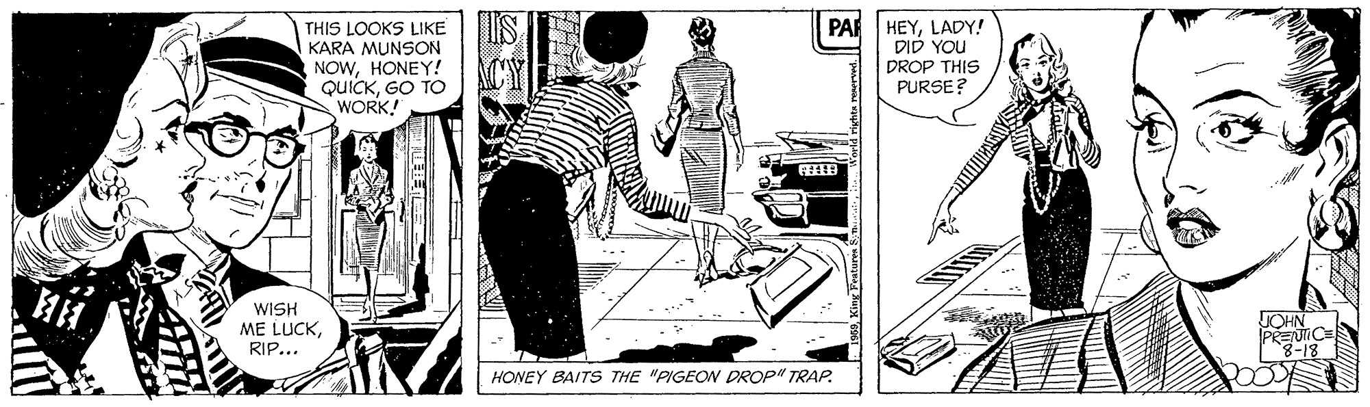 Drawing OCR: THIS LOOKS LIKE KARA MUNSON NOWHONEY! QUICKGO TO WORK! PAR HEYLADY! DID YOU DROP THIS PURSE? WISH ME LUCKRIP... JOHN PREUC= 8-18 HONEY BAITS THE "PIGEON DROP" TRAP THIS LOOKS LIKE KARA MUNSON NOWHONEY! QUICKGO TO WORK! PAR HEYLADY! DID YOU DROP THIS PURSE? WISH ME LUCKRIP... JOHN PREUC= 8-18 HONEY BAITS THE "PIGEON DROP" TRAP