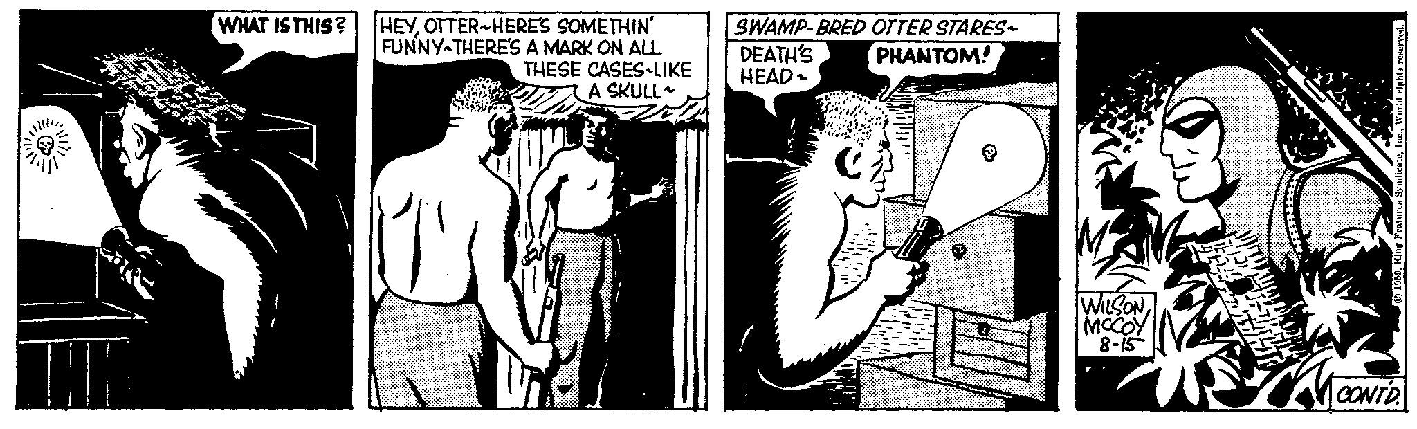 Publication OCR: !!! THE Mate WHAT IS THIS? HEYOTTER HERE'S SOMETHIN' FUNNY THERE'S A MARK ON ALL THESE CASES-LIKE A SKULL SWAMP-BRED OTTER STARES~ DEATH'S PHANTOM! HEAD ~ WILSON MCCOY 8-15 Inc. World rights reserved. 1959Kit CONTD. !!! THE Mate WHAT IS THIS ? HEYOTTER HERE'S SOMETHIN ' FUNNY THERE'S A MARK ON ALL THESE CASES - LIKE A SKULL SWAMP - BRED OTTER STARES ~ DEATH'S PHANTOM ! HEAD ~ WILSON MCCOY 8-15 Inc. World rights reserved . 1959Kit CONTD .
