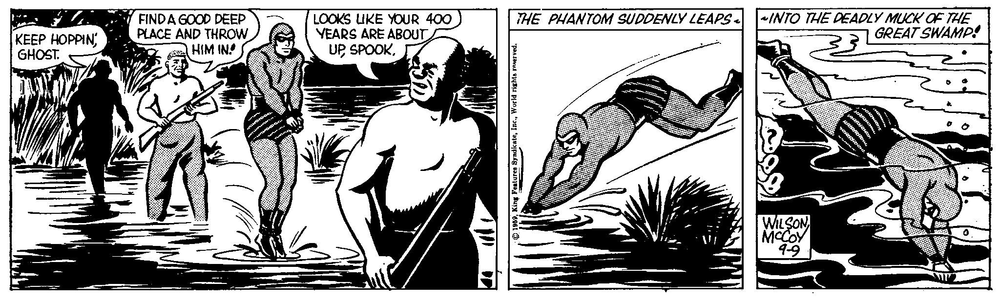 Adaptation OCR: KEEP HOPPIN GHOST. FIND A GOOD DEEP PLACE AND THROW HIM IN LOOKS LIKE YOUR 400 YEARS ARE ABOUT UPTHE PHANTOM SUDDENLY LEAPS~ 1959World rights reserved. INTO THE DEADLY MUCK OF THE GREAT SWAMP! WILSON MCCOY 9-9 KEEP HOPPIN GHOST . FIND A GOOD DEEP PLACE AND THROW HIM IN LOOKS LIKE YOUR 400 YEARS ARE ABOUT UPTHE PHANTOM SUDDENLY LEAPS ~ 1959King Features SyndicateWorld rights reserved . INTO THE DEADLY MUCK OF THE GREAT SWAMP ! WILSON MCCOY 9-9