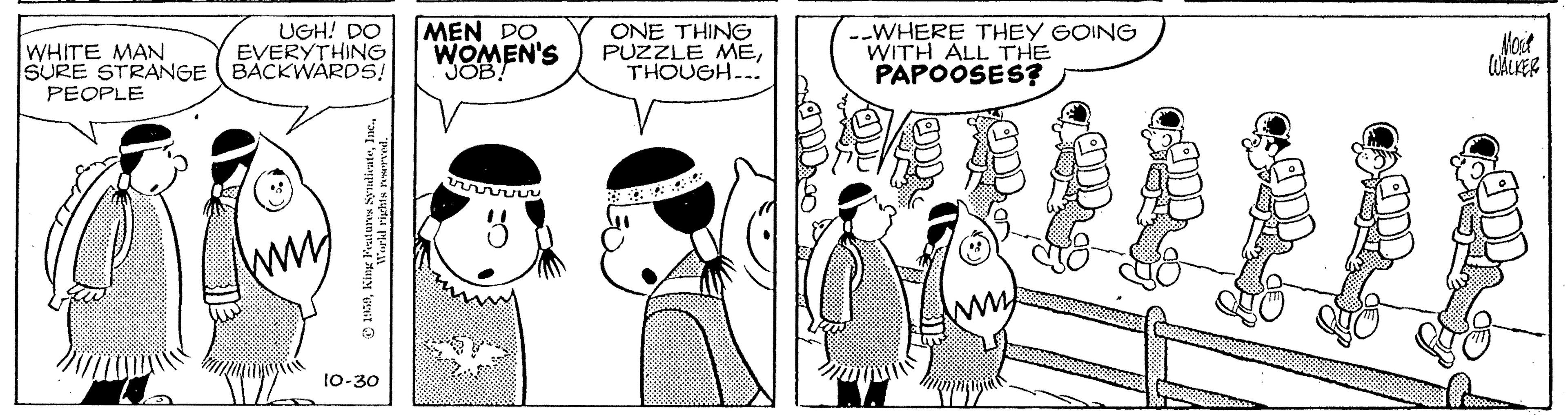 Black-and-white OCR: MEN DO UGH! DO EVERYTHING ONE THING PUZZLE METHOUGH... --WHERE THEY GOING WITH ALL THE PAPOOSES? Moct WHITE MAN SURE STRANGE (BACKWÁRDS! PEOPLE WOMEN'S JOB! 10-30 MEN DO UGH! DO EVERYTHING ONE THING PUZZLE METHOUGH... --WHERE THEY GOING WITH ALL THE PAPOOSES? Moct WHITE MAN SURE STRANGE (BACKWÁRDS! PEOPLE WOMEN'S JOB! 10-30