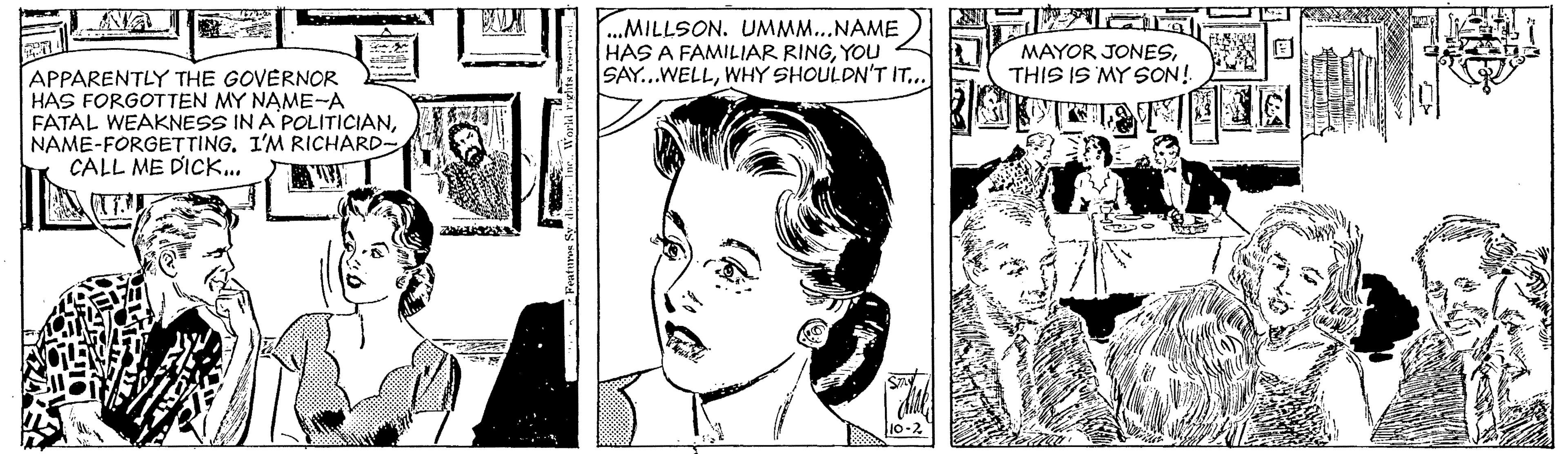 Black-and-white OCR: ...MILLSON. UMMM...NAME HAS A FAMILIAR RINGYOU SAY...WELLWHY SHOULDN'T IT... MAYOR JONESTHIS IS MY SON! APPARENTLY THE GOVERNOR HAS FORGOTTEN MY NAME-A FATAL WEAKNESS IN A POLITICIANI'M RICHARD- CALL ME DICK.. ...MILLSON. UMMM...NAME HAS A FAMILIAR RINGYOU SAY...WELLWHY SHOULDN'T IT... MAYOR JONESTHIS IS MY SON! APPARENTLY THE GOVERNOR HAS FORGOTTEN MY NAME-A FATAL WEAKNESS IN A POLITICIANI'M RICHARD- CALL ME DICK..