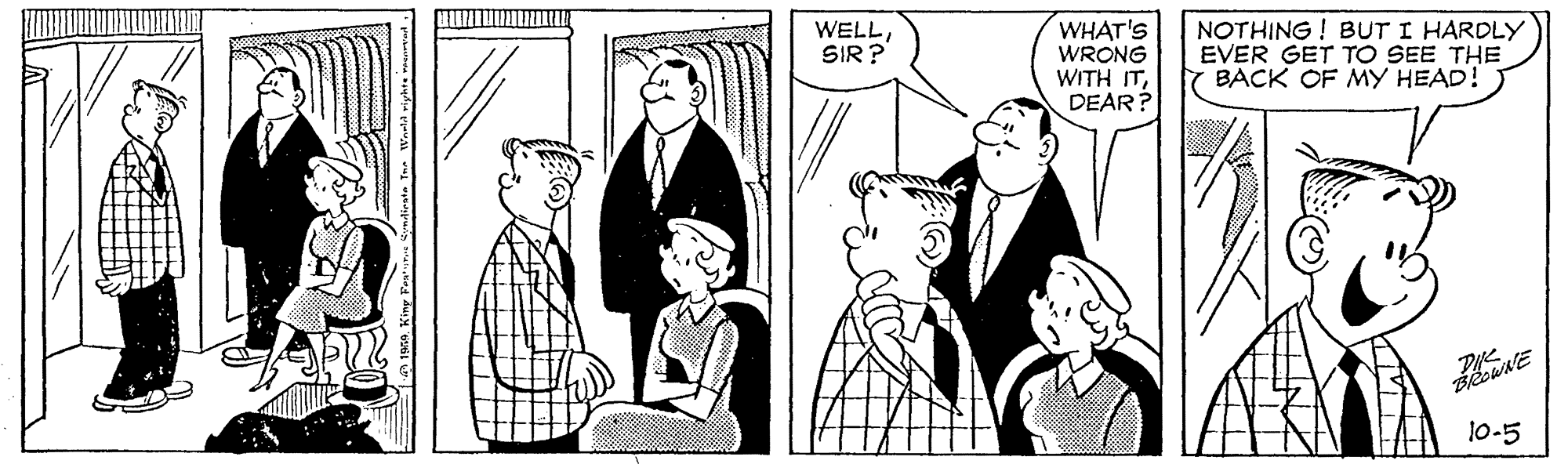 Art OCR: WELLSIR ? WHAT'S WRONG WITH ITDEAR? NOTHING ! BUT I HARDLY EVER GET TO SEE THE Y BACK OF MY HEAD! 10-5 a 1950. King Fua Syndkeste Tne Woata wiyhte roanrvad WELLSIR ? WHAT'S WRONG WITH ITDEAR? NOTHING ! BUT I HARDLY EVER GET TO SEE THE Y BACK OF MY HEAD! 10-5 a 1950. King Fua Syndkeste Tne Woata wiyhte roanrvad